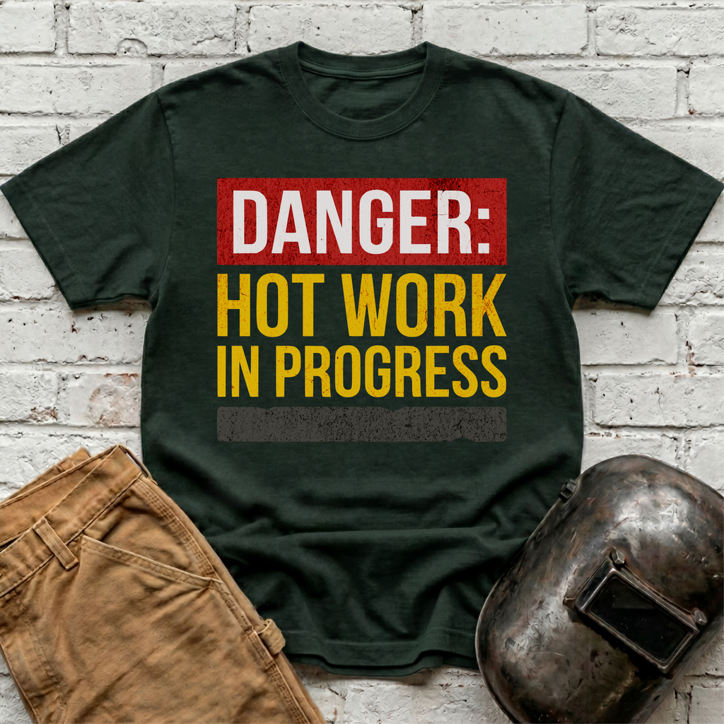 DANGER: HOT WORKS In Progress T-shirt