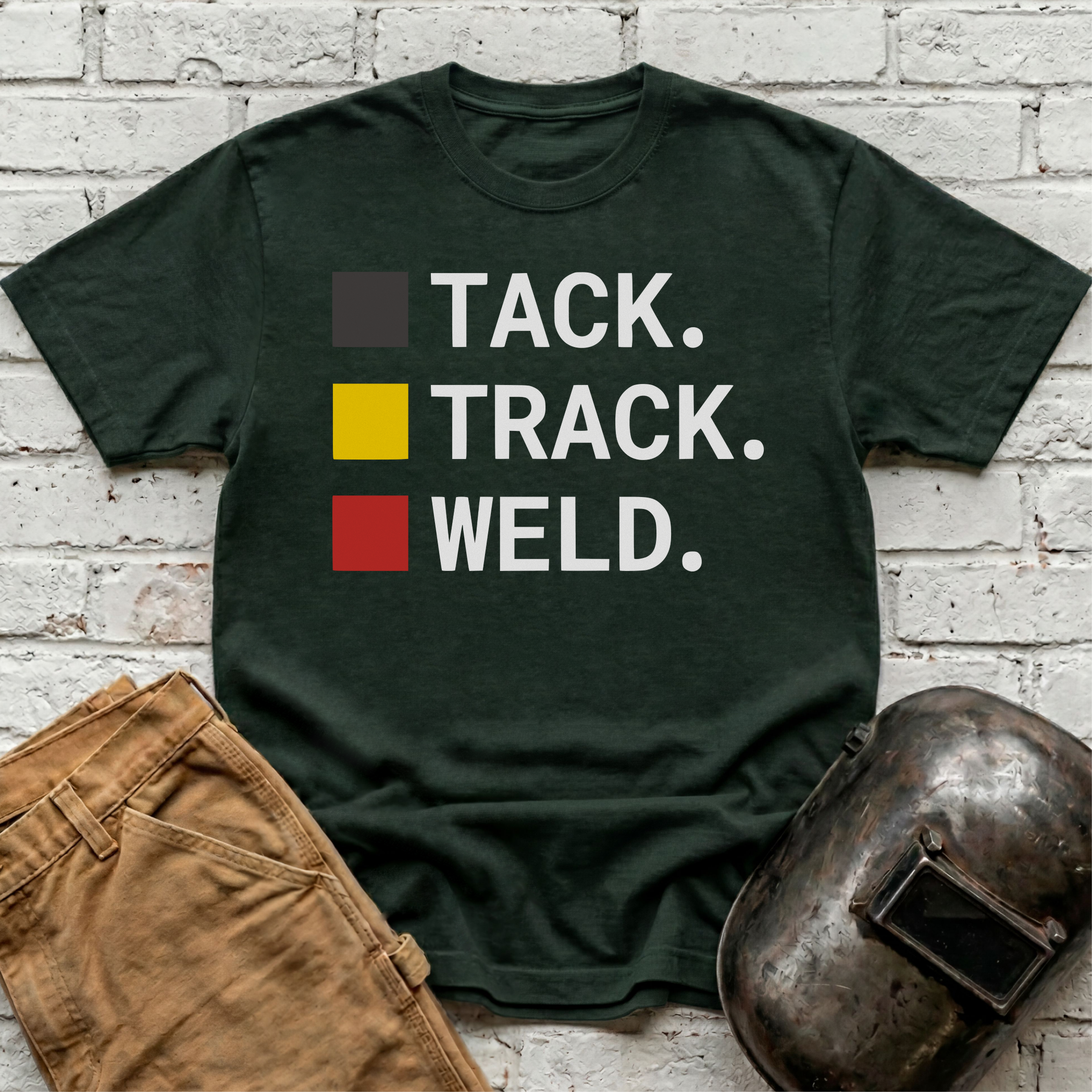 TACK. TRACK. WELD. T-shirt