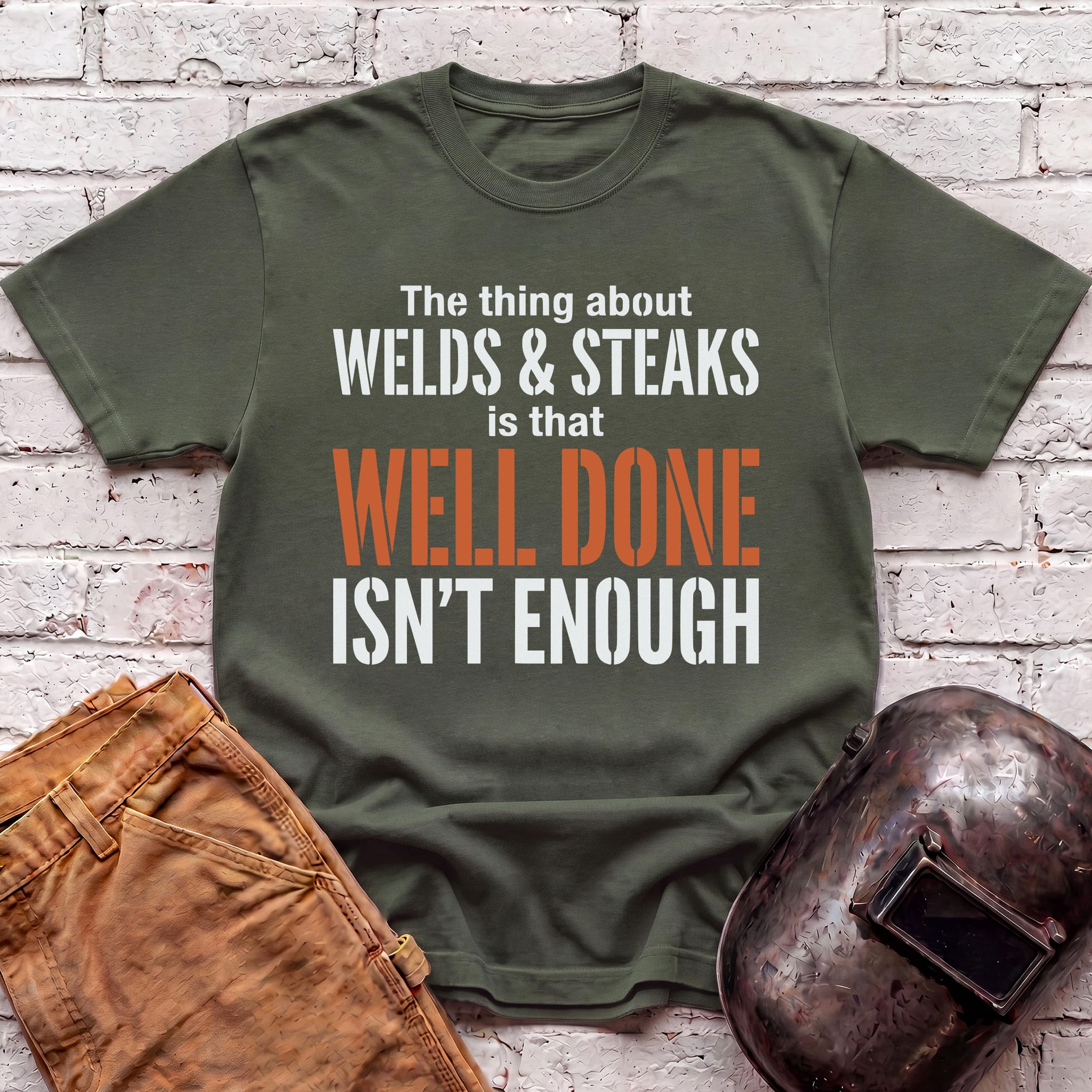 WELL DONE isn't enough T-shirt