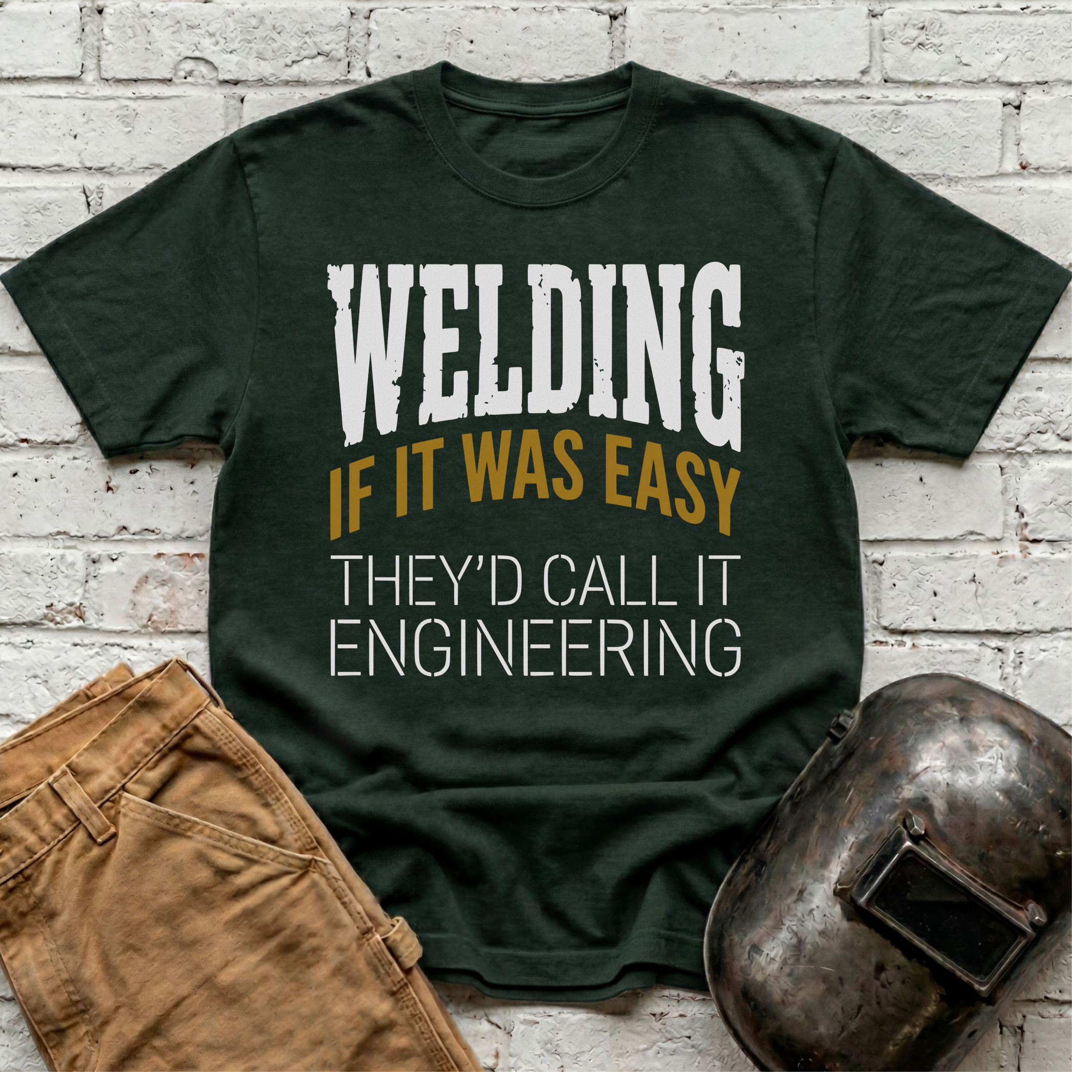 If WELDING was EASY T-shirt