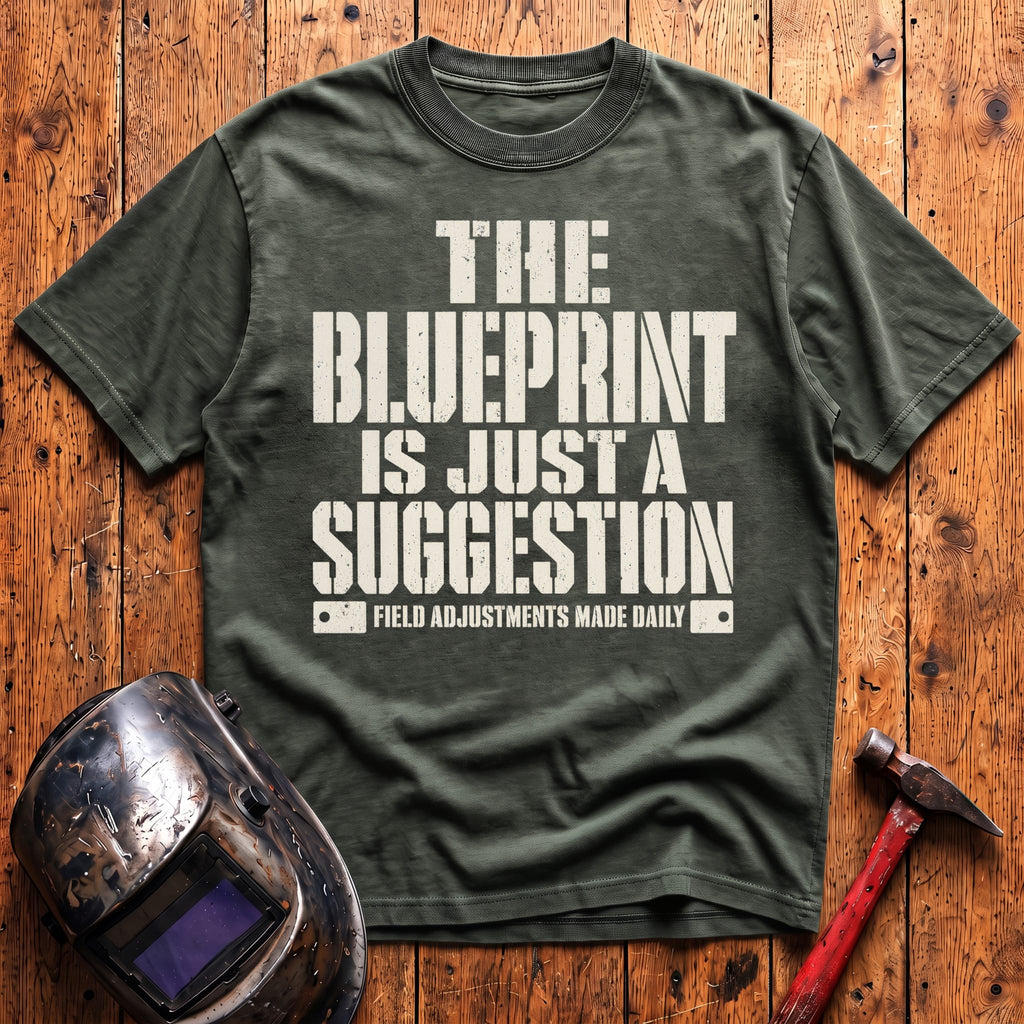 Blueprint is Just a Suggestion T-shirt