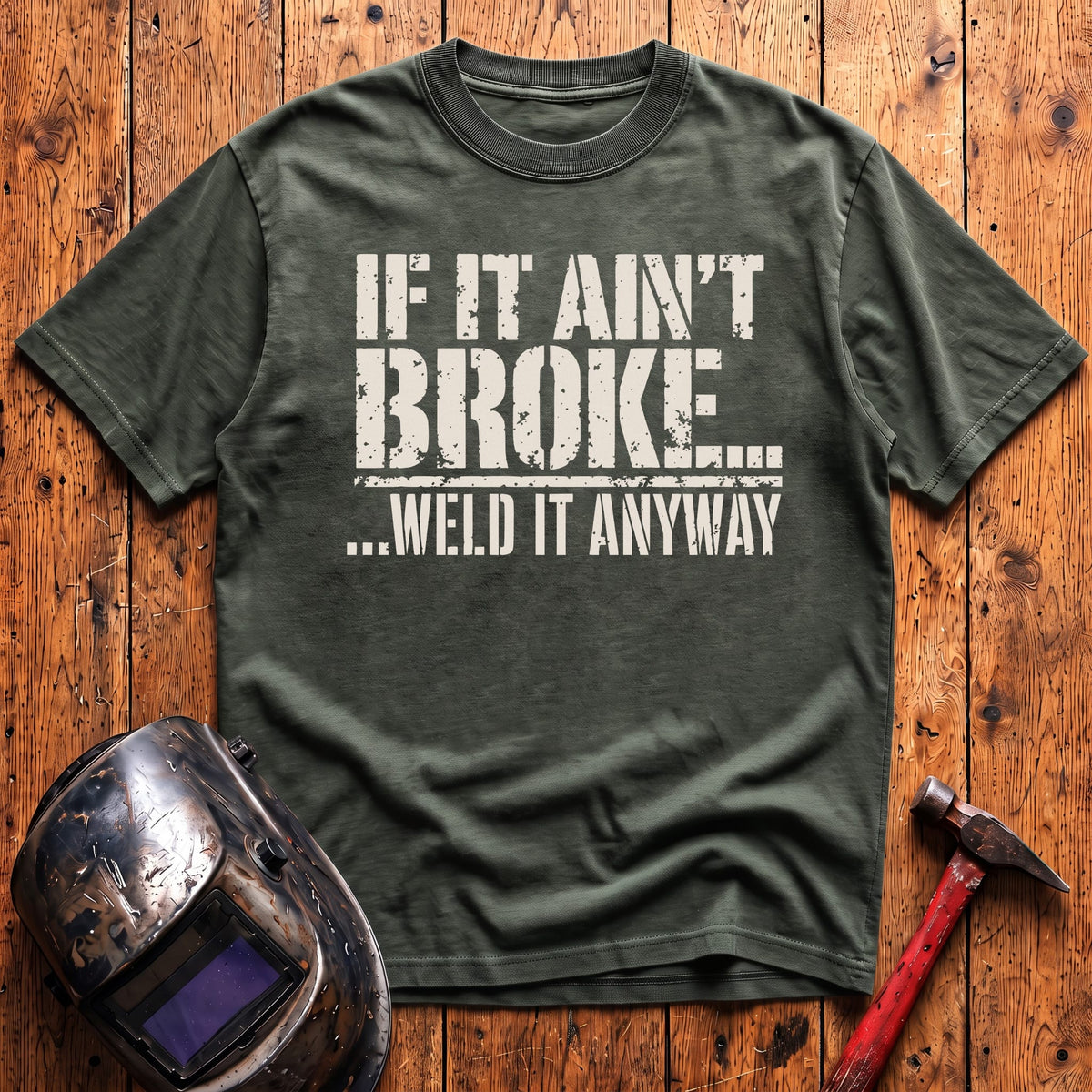 ...Weld it Anyway T-shirt