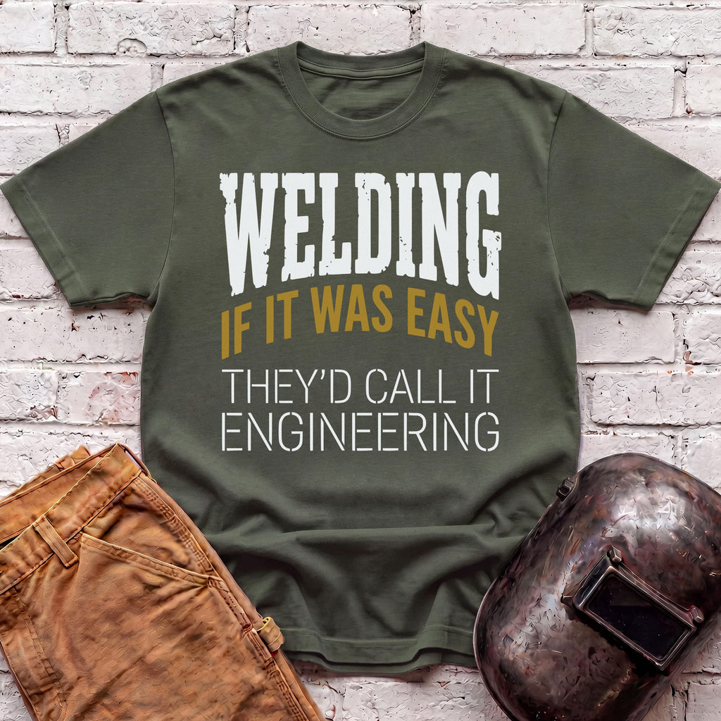 If WELDING was EASY T-shirt