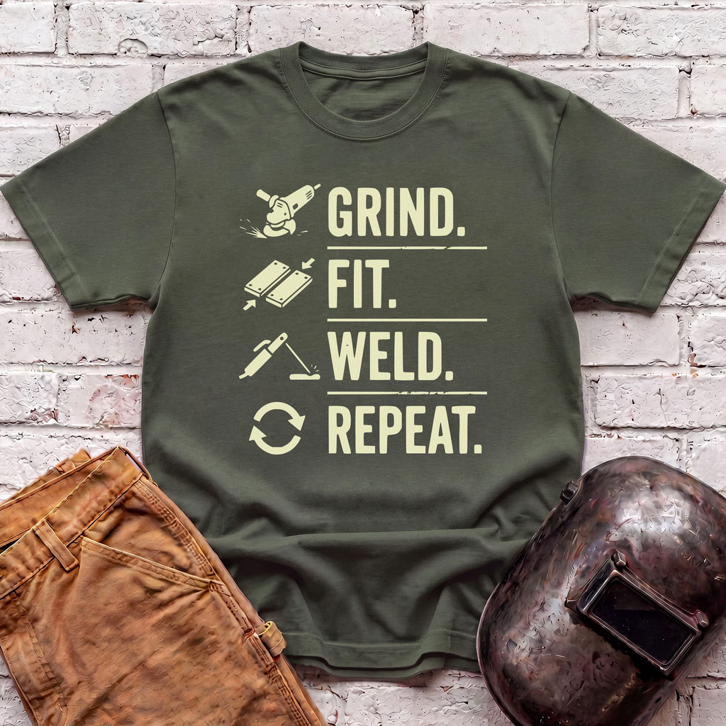 Grind. Fit. Weld. Repeat. T-shirt