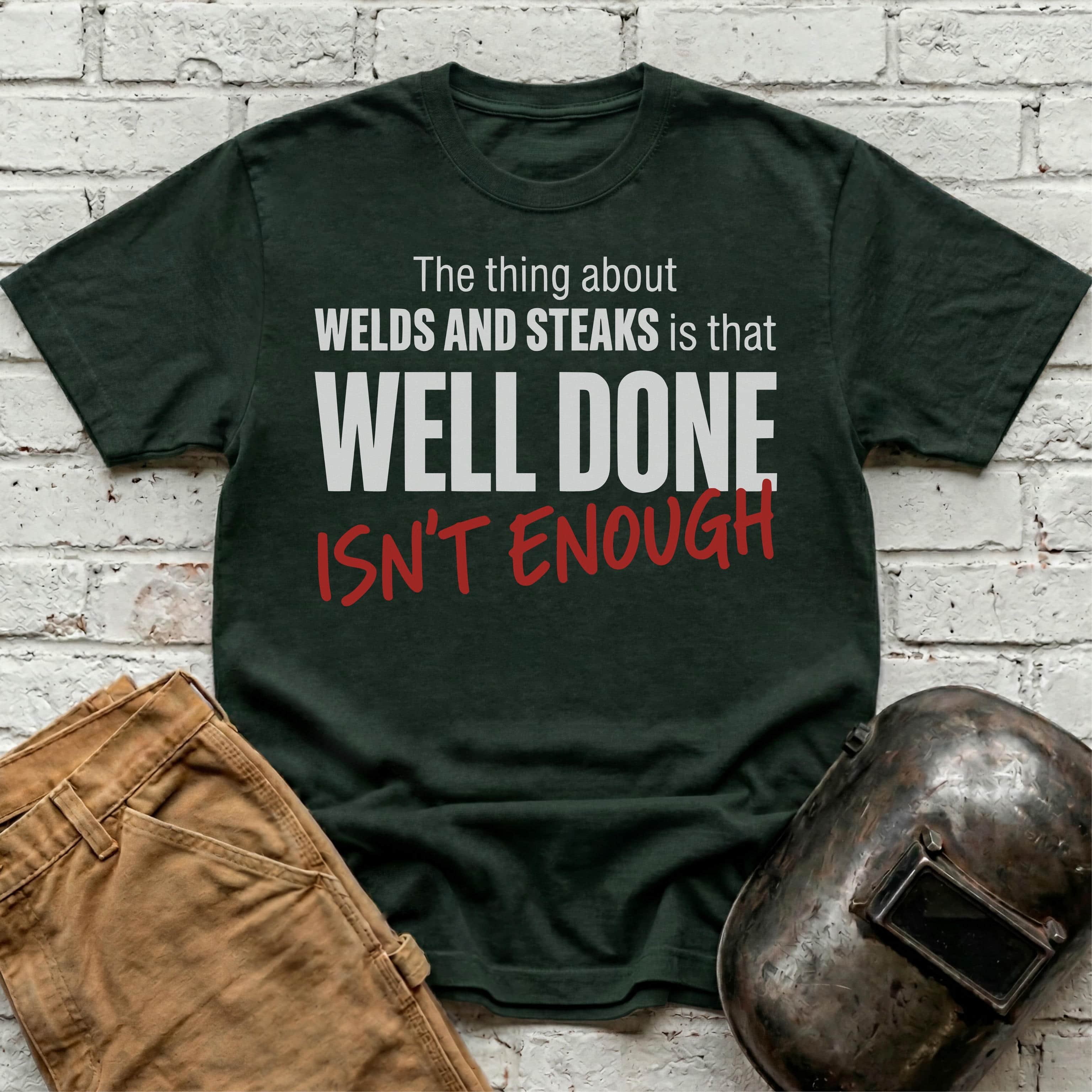 Well Done Isn't Enough T-shirt