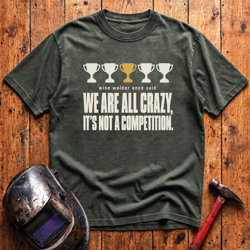 We're All Crazy... T-Shirt