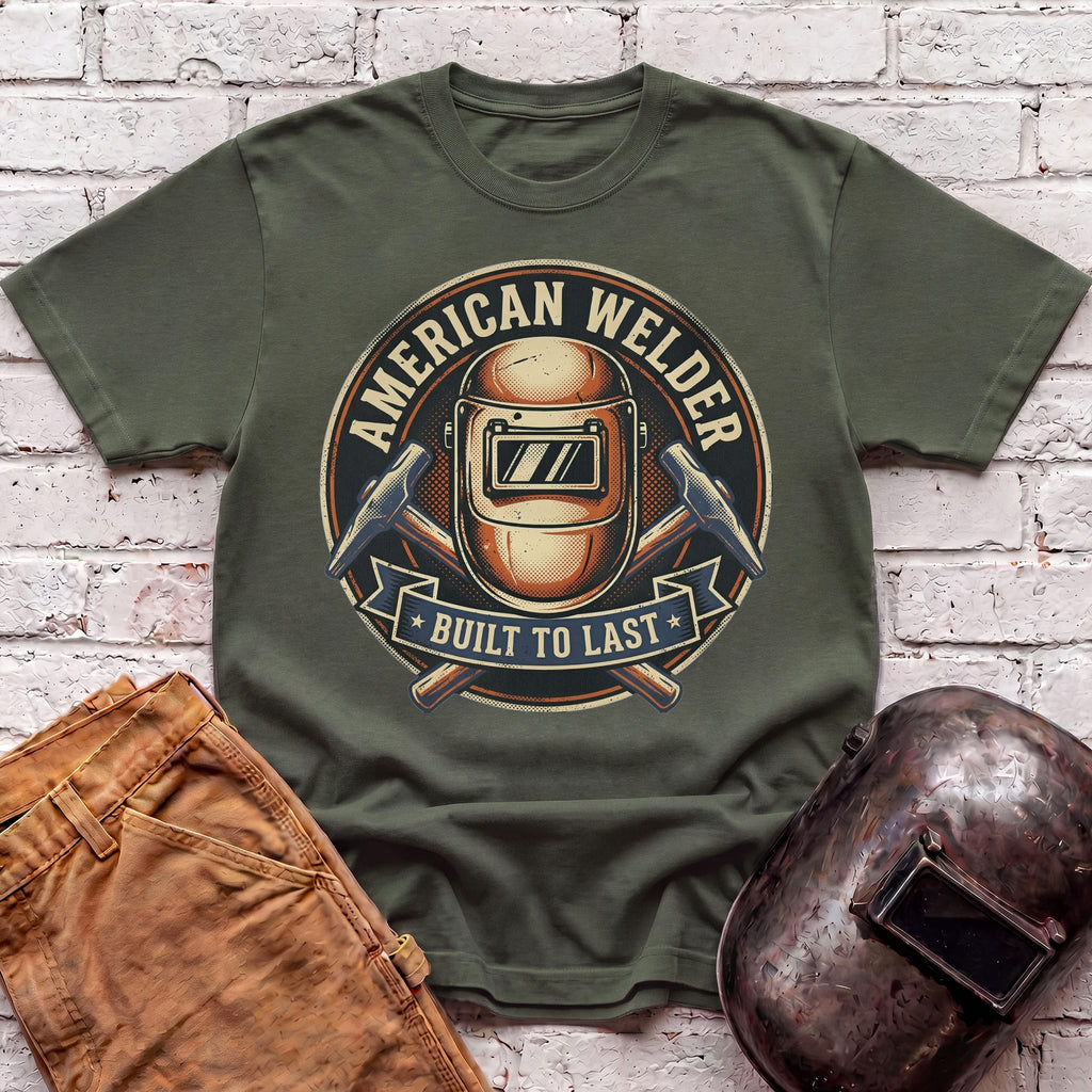 American Welder Built To Last T-shirt