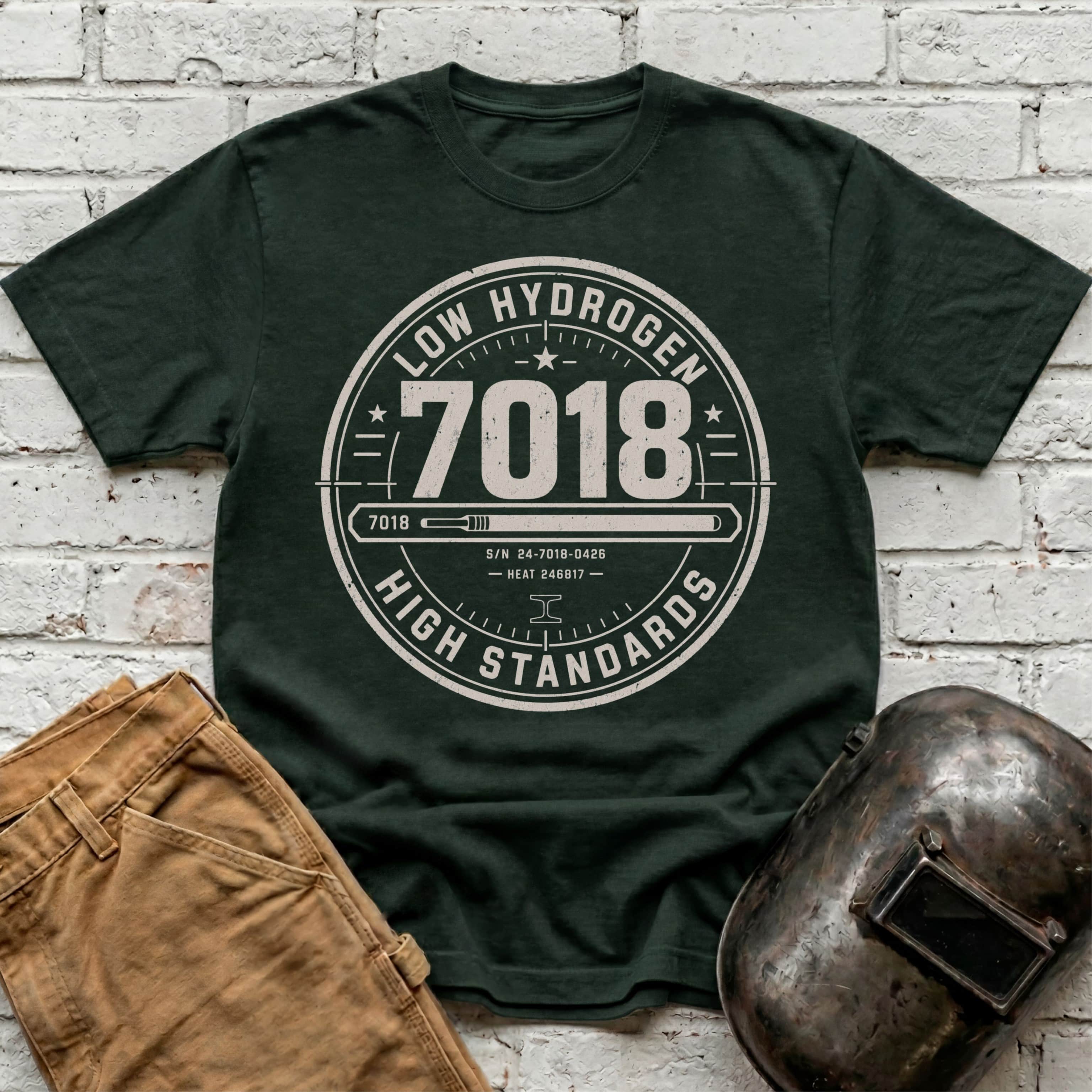 7018 LOW Hydrogen HIGH Standards T-shirt