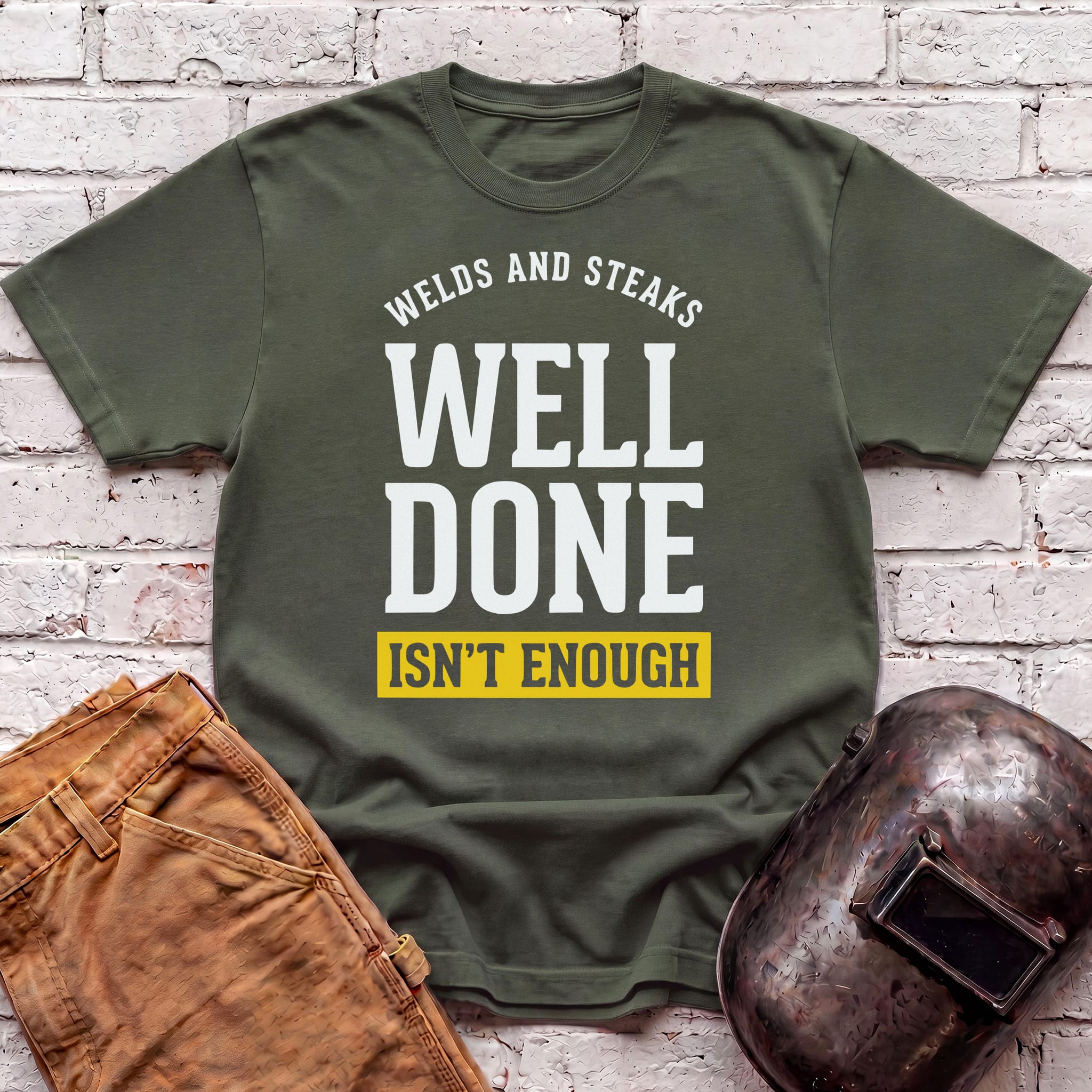 WELL DONE isn't enough T-shirt