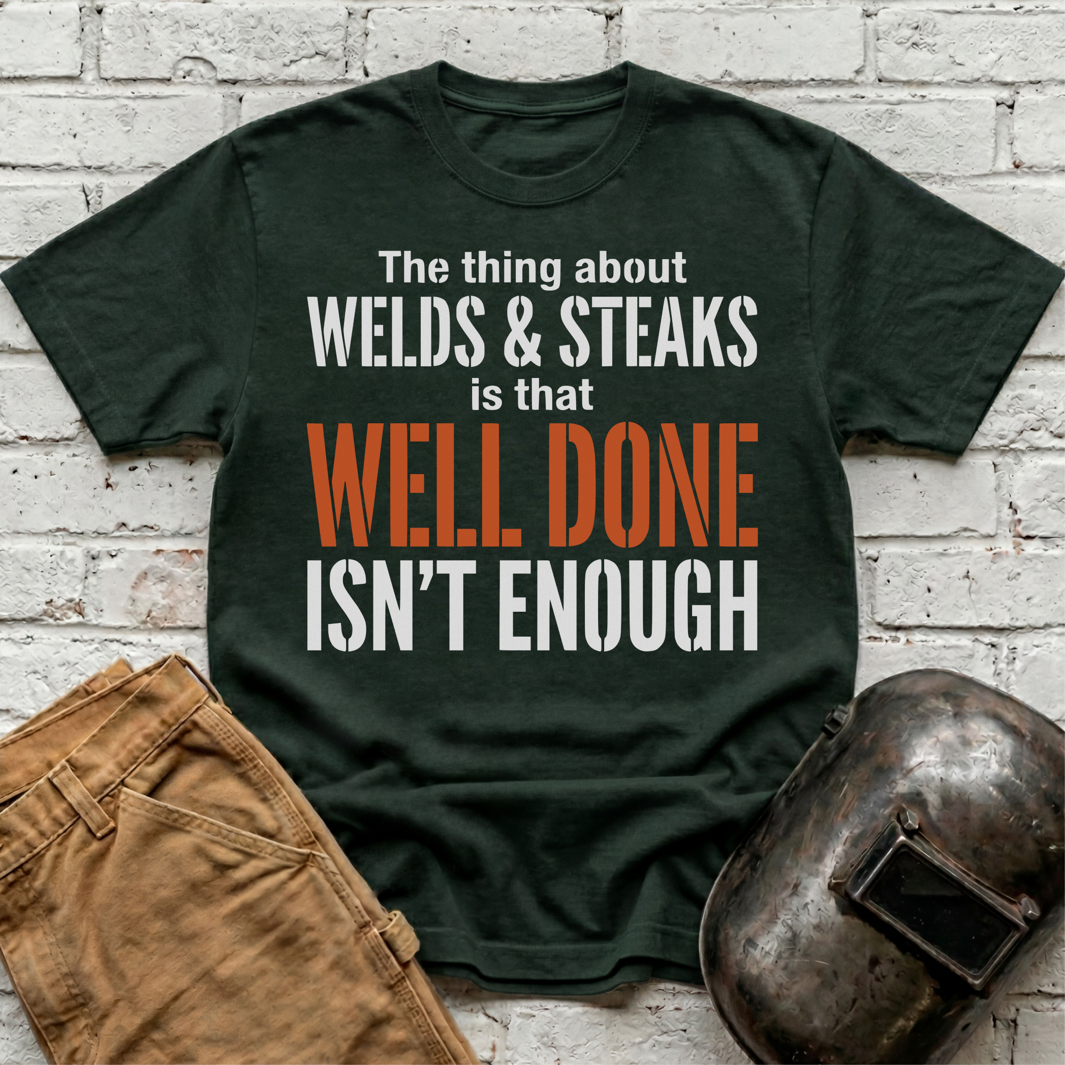 WELL DONE isn't enough T-shirt