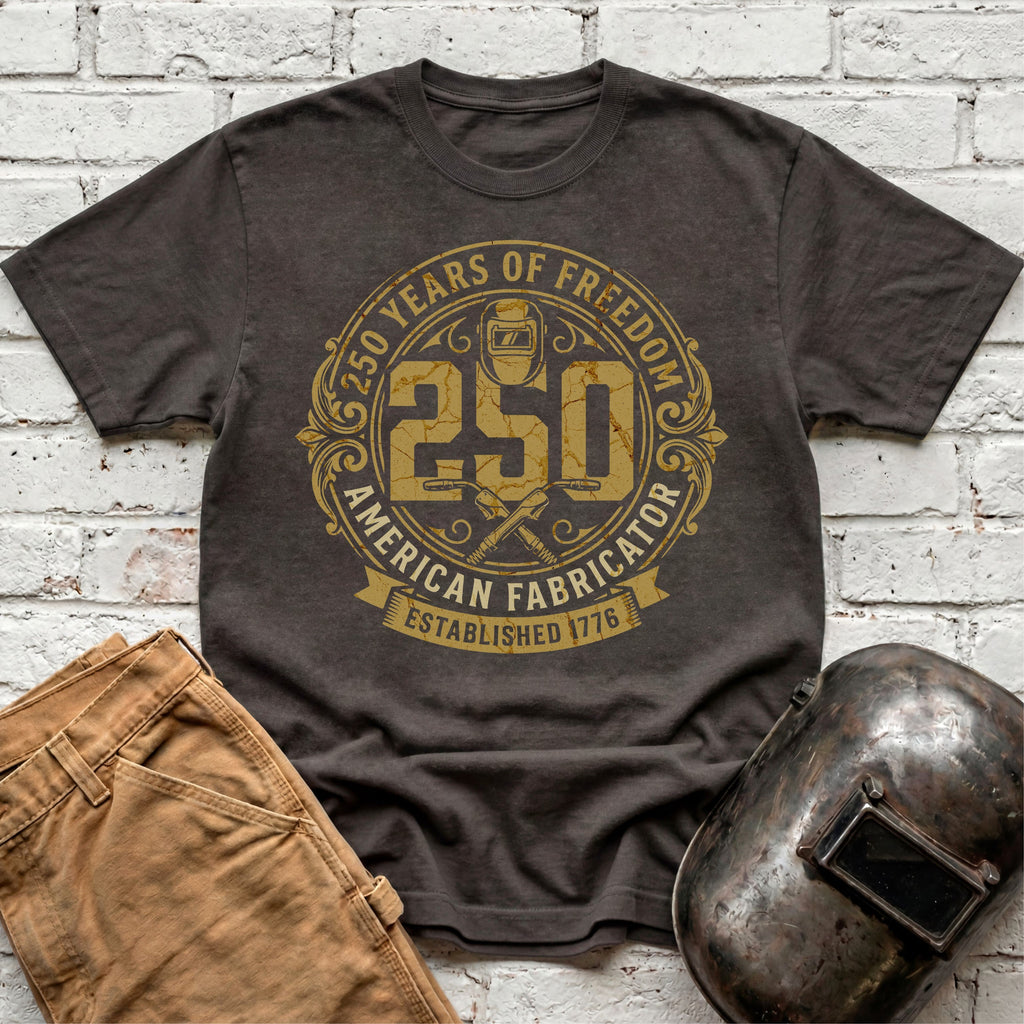 250 Years of Freedom - American Fabricator T-shirt