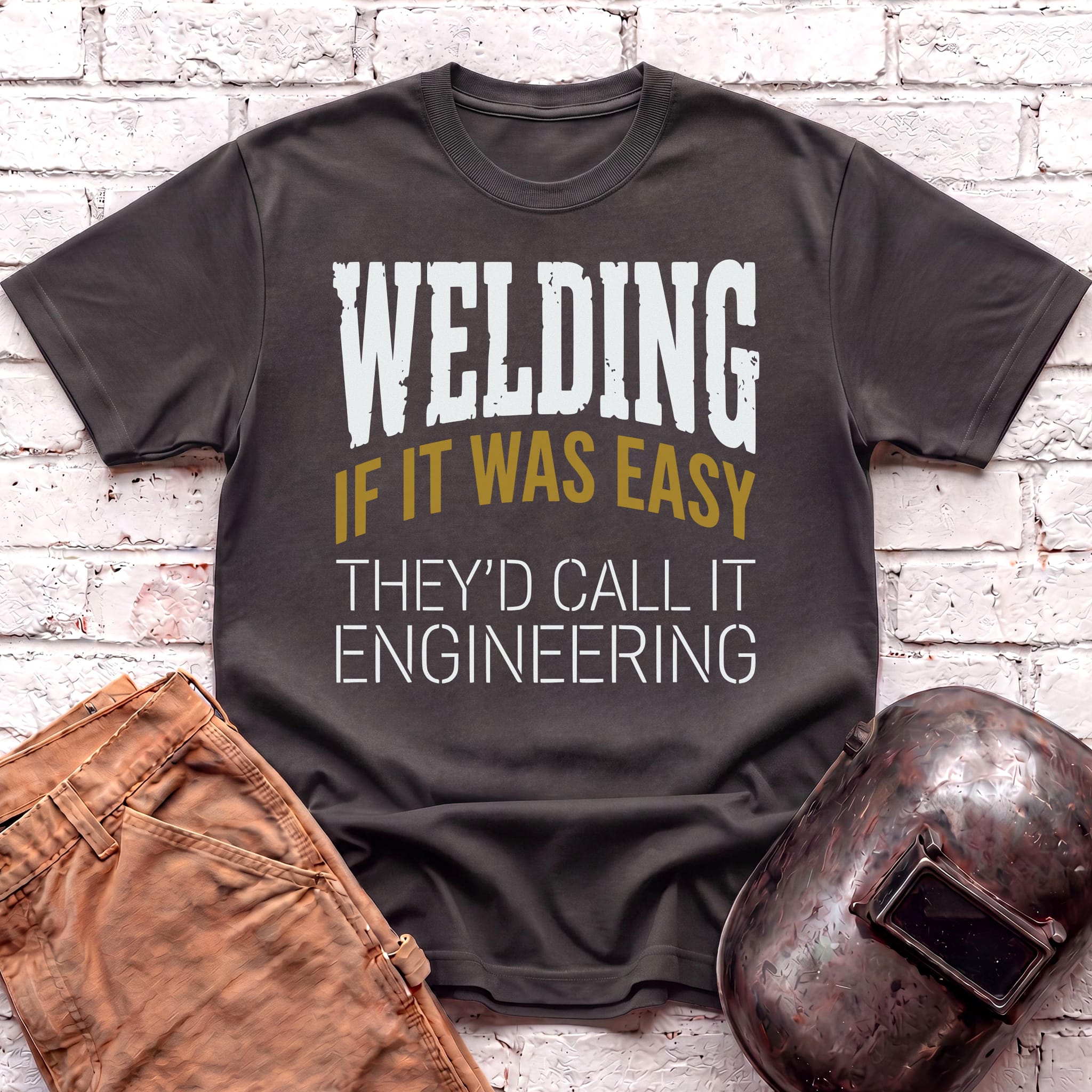 If WELDING was EASY T-shirt