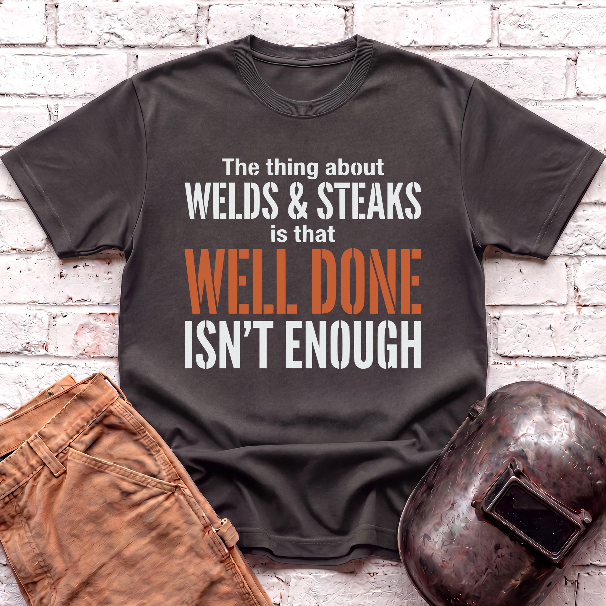WELL DONE isn't enough T-shirt