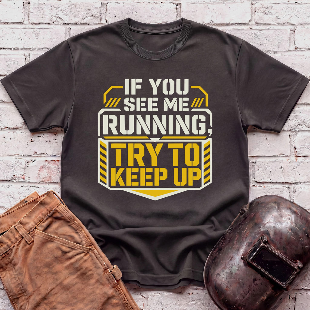 Try to keep up T-shirt