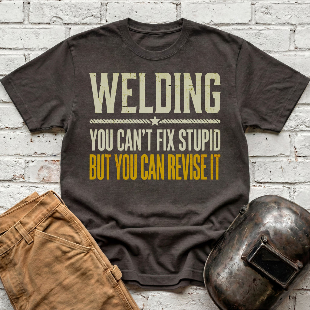 You Can't Fix Stupid T-shirt