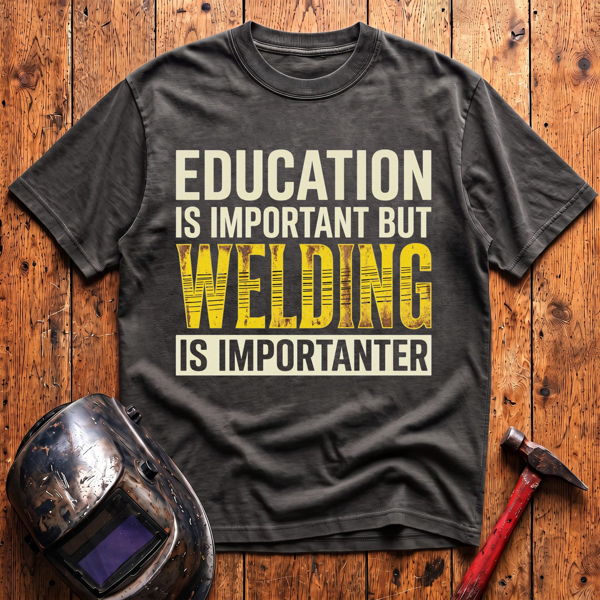 Welding Is Importanter T-shirt