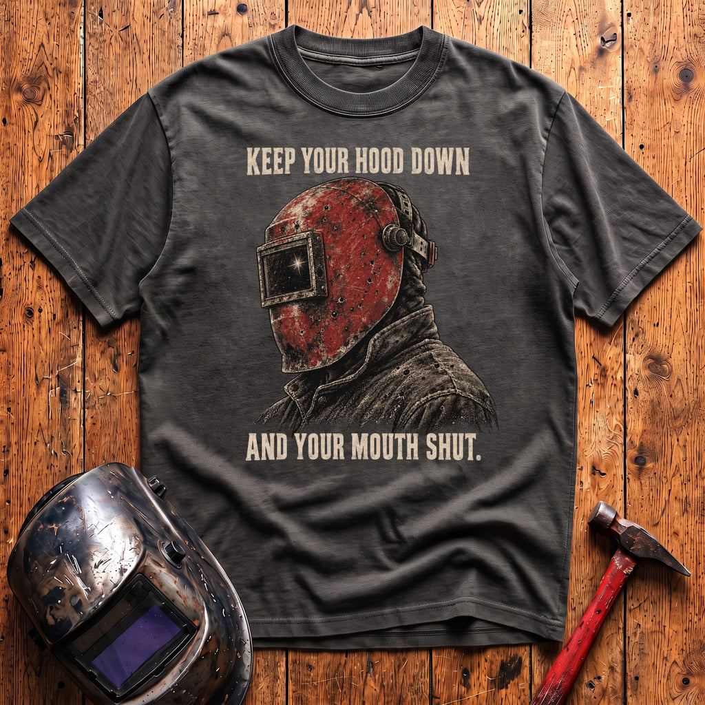 Hood Down & Mouth Shut T-Shirt