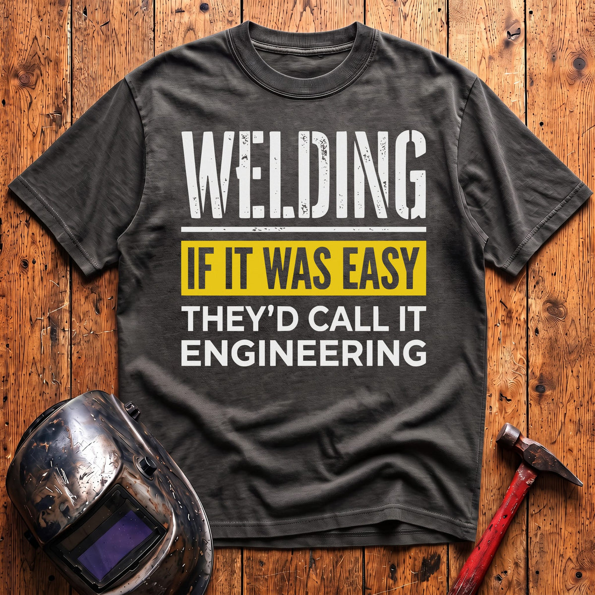 WELDING - If it was EASY... T-shirt