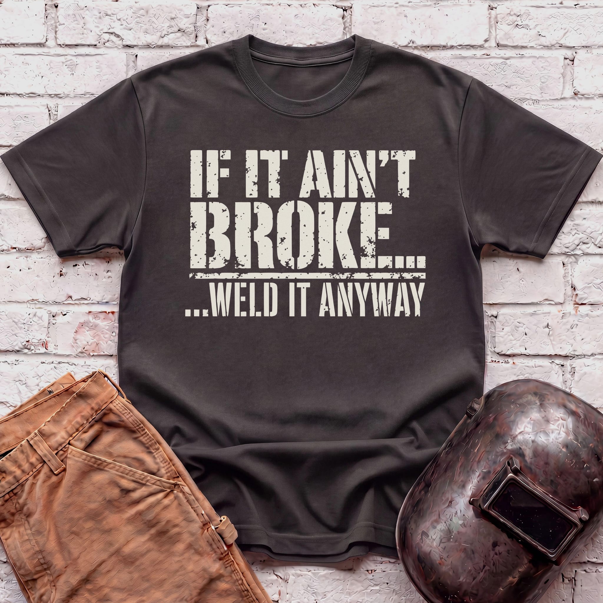 ...Weld it Anyway T-shirt