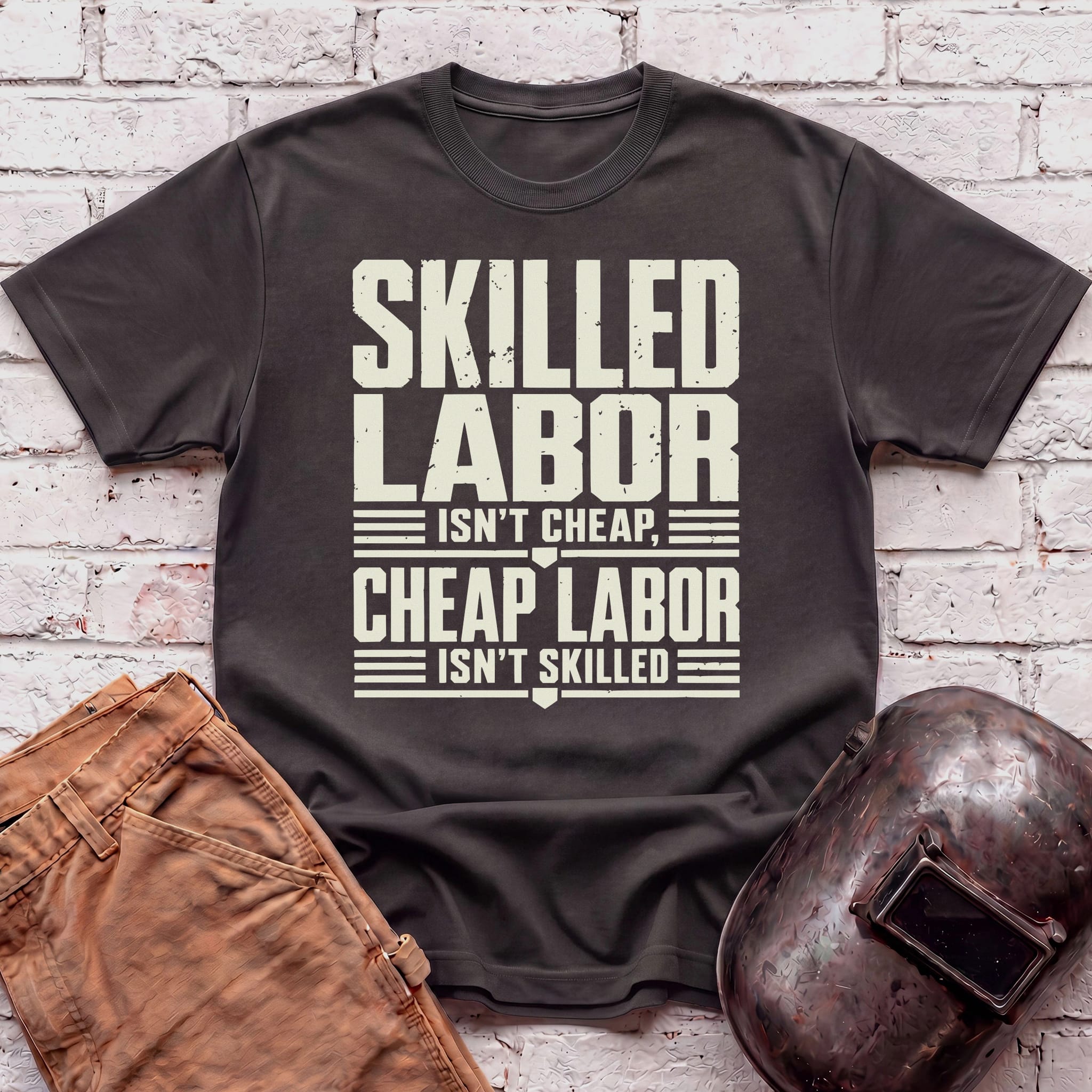 Skilled Labor Isn't Cheap T-shirt