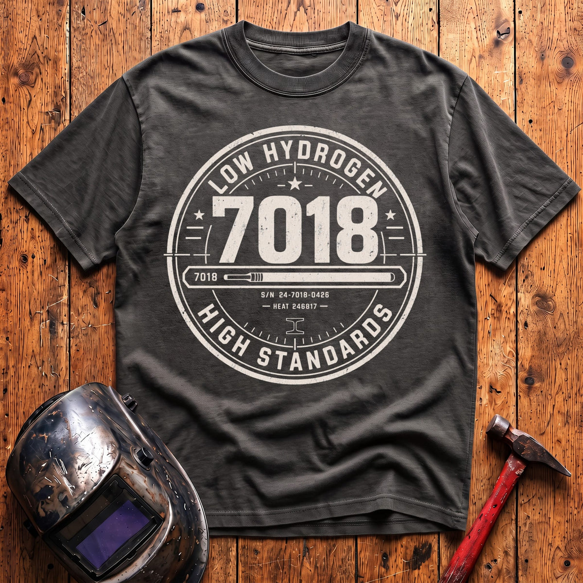 7018 LOW Hydrogen HIGH Standards T-shirt