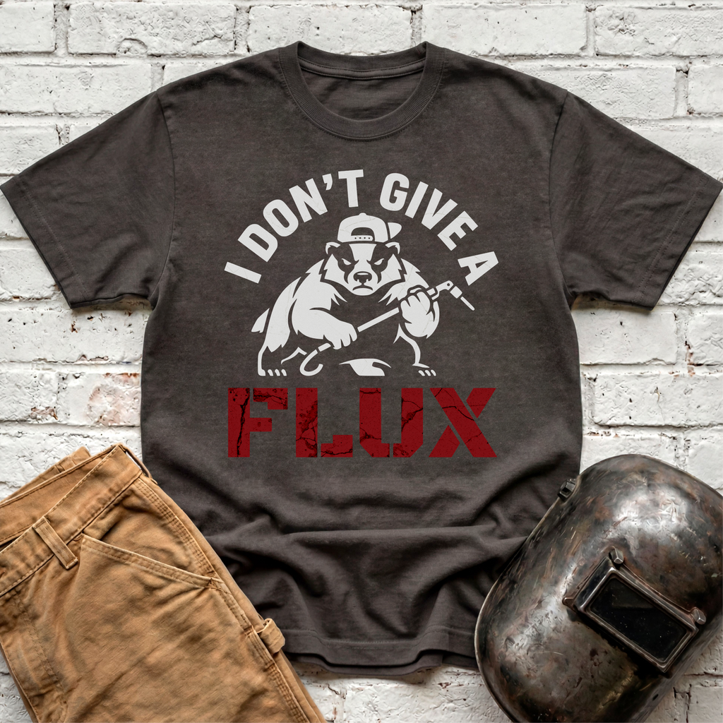 I DON'T GIVE A FLUX badger T-shirt