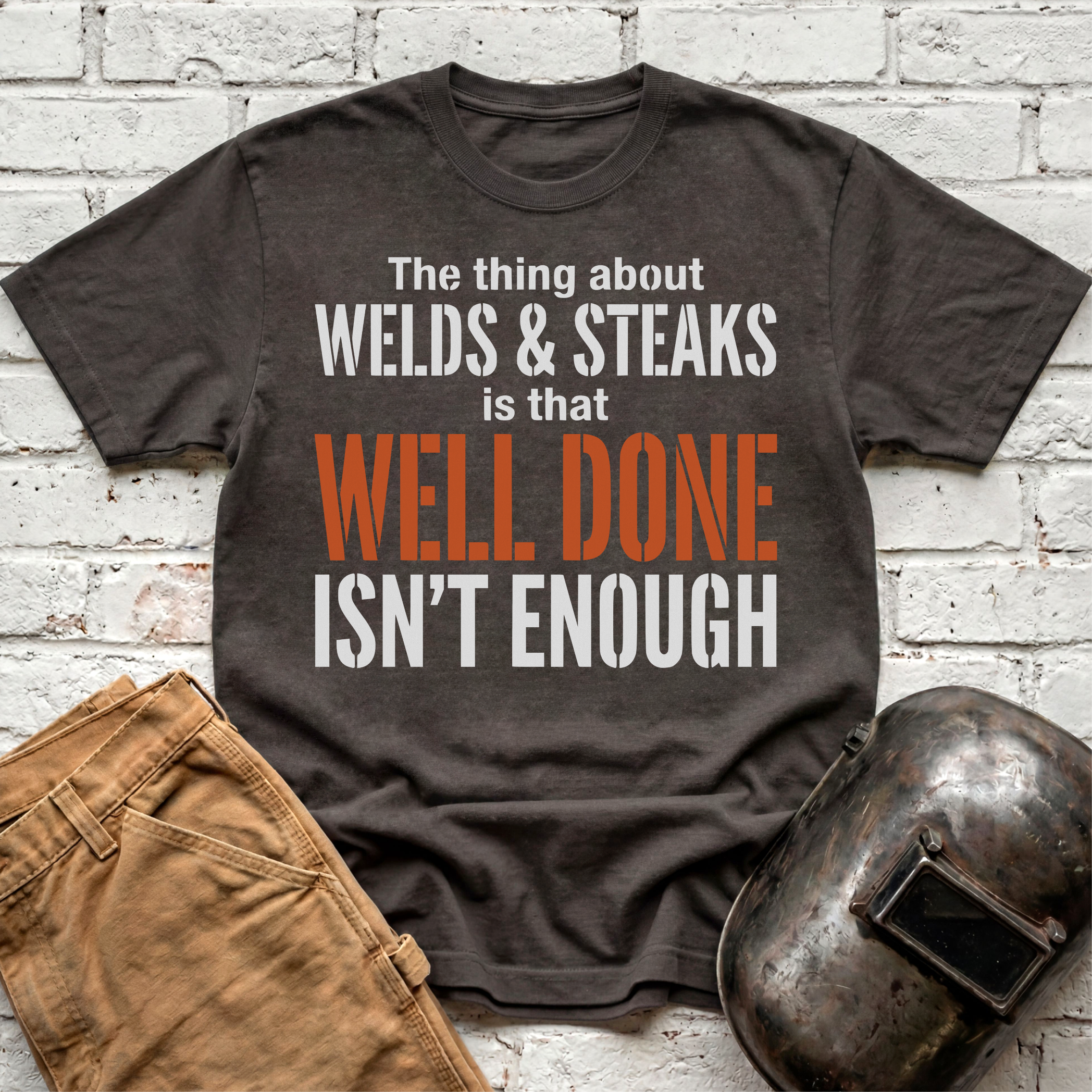 WELL DONE isn't enough T-shirt