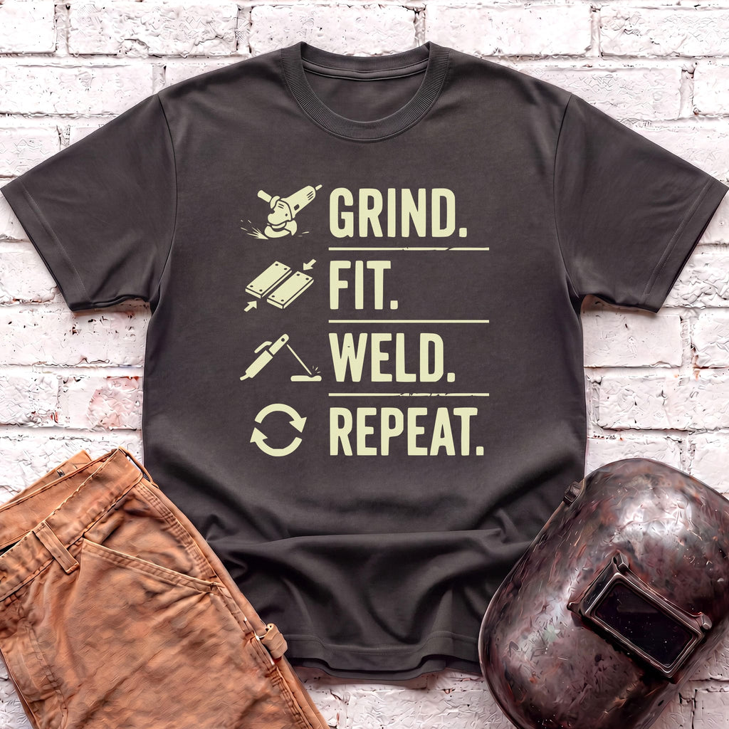 Grind. Fit. Weld. Repeat. T-shirt