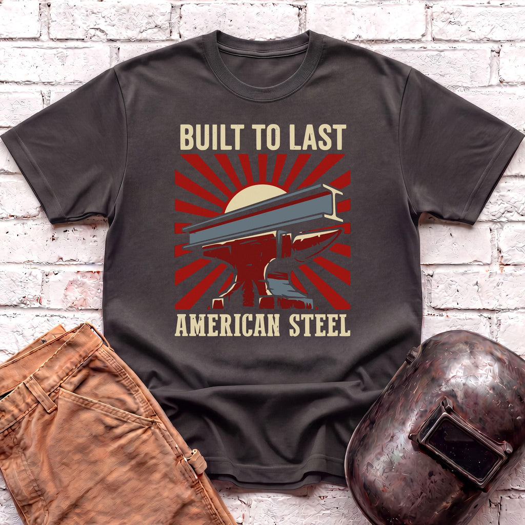 Built To Last American Steel T-shirt