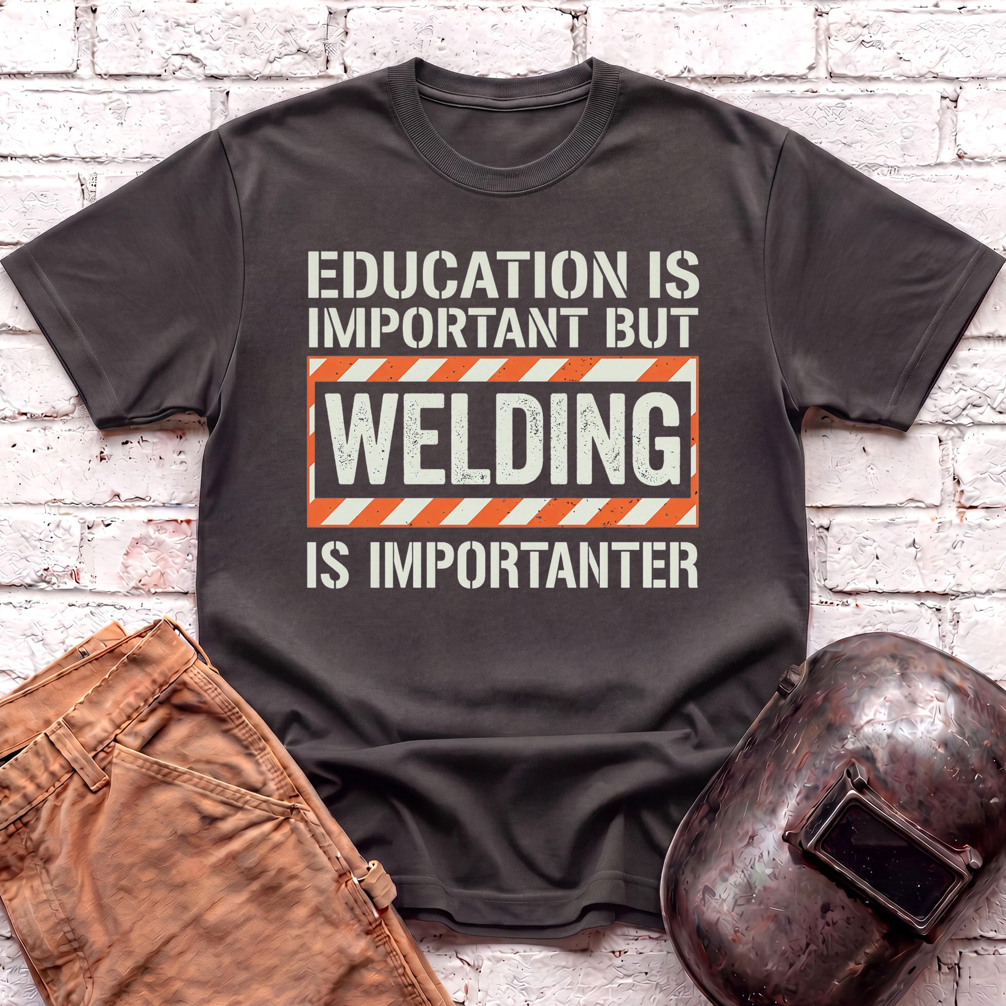 Welding Is Importanter T-shirt