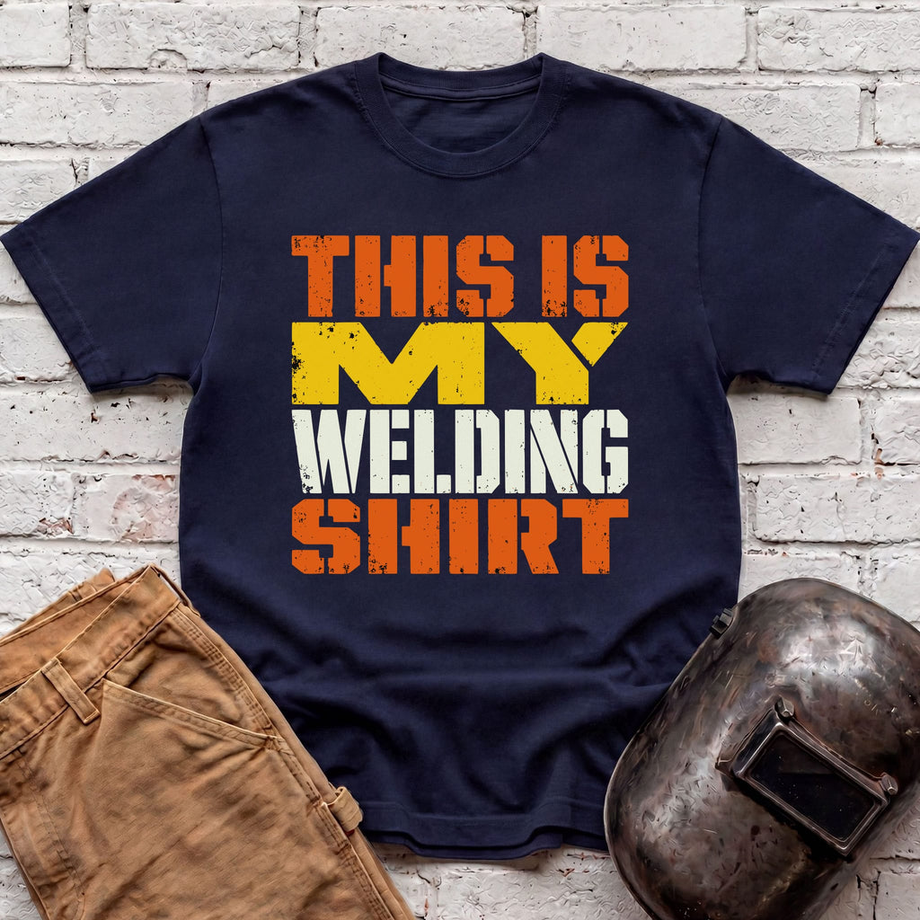 This Is My Welding... T-shirt