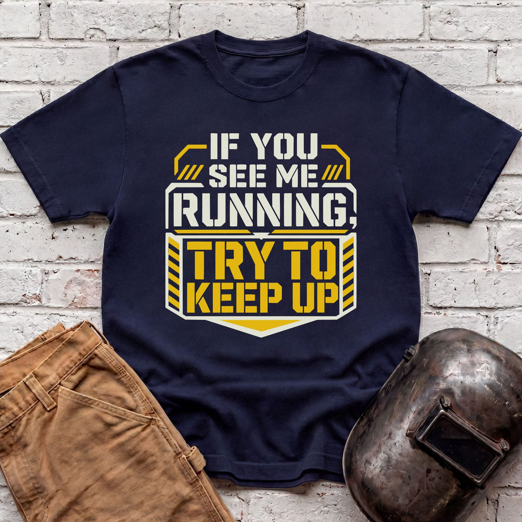 Try to keep up T-shirt