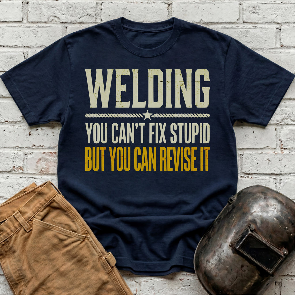 You Can't Fix Stupid T-shirt