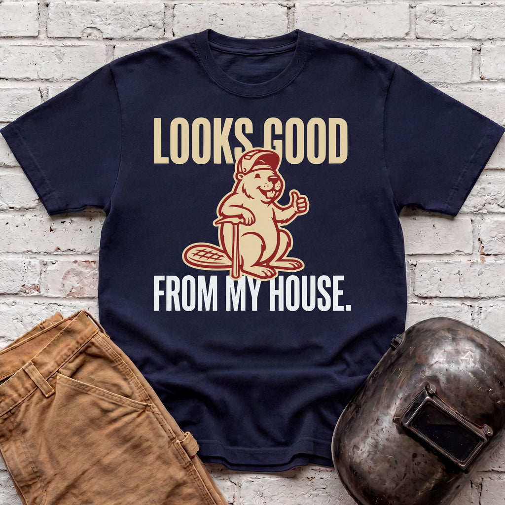 Looks GOOD from MY HOUSE Beaver T-shirt