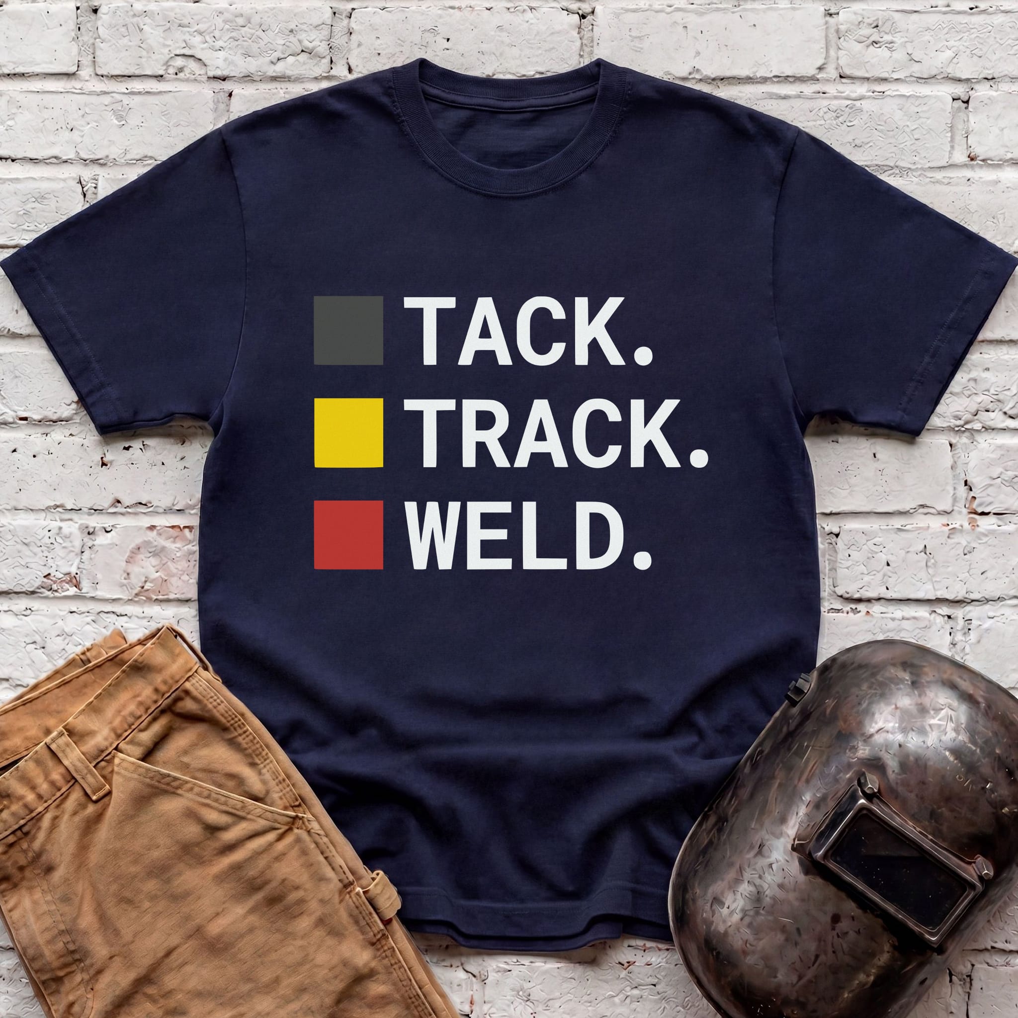 TACK. TRACK. WELD. T-shirt