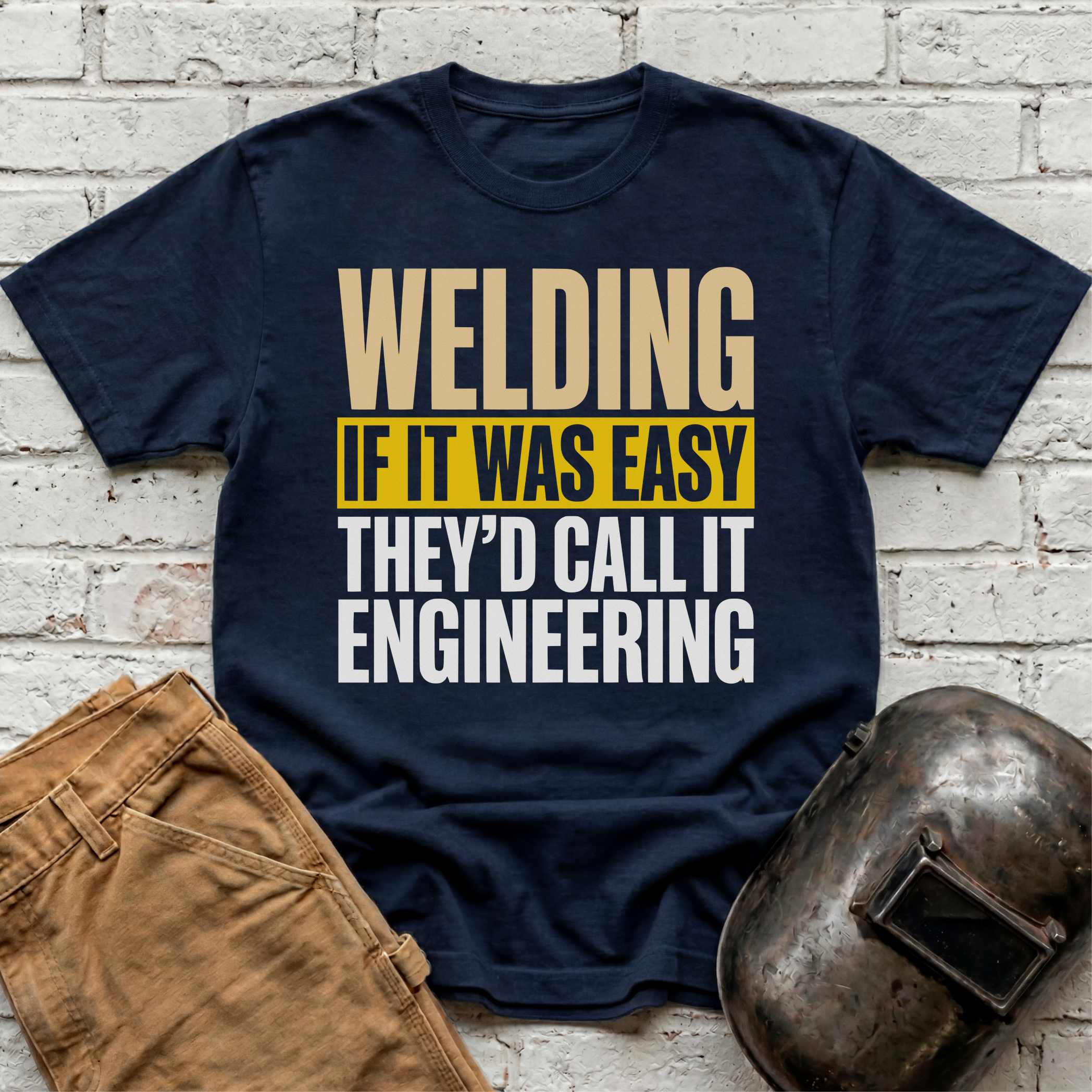 If WELDING was EASY T-shirt