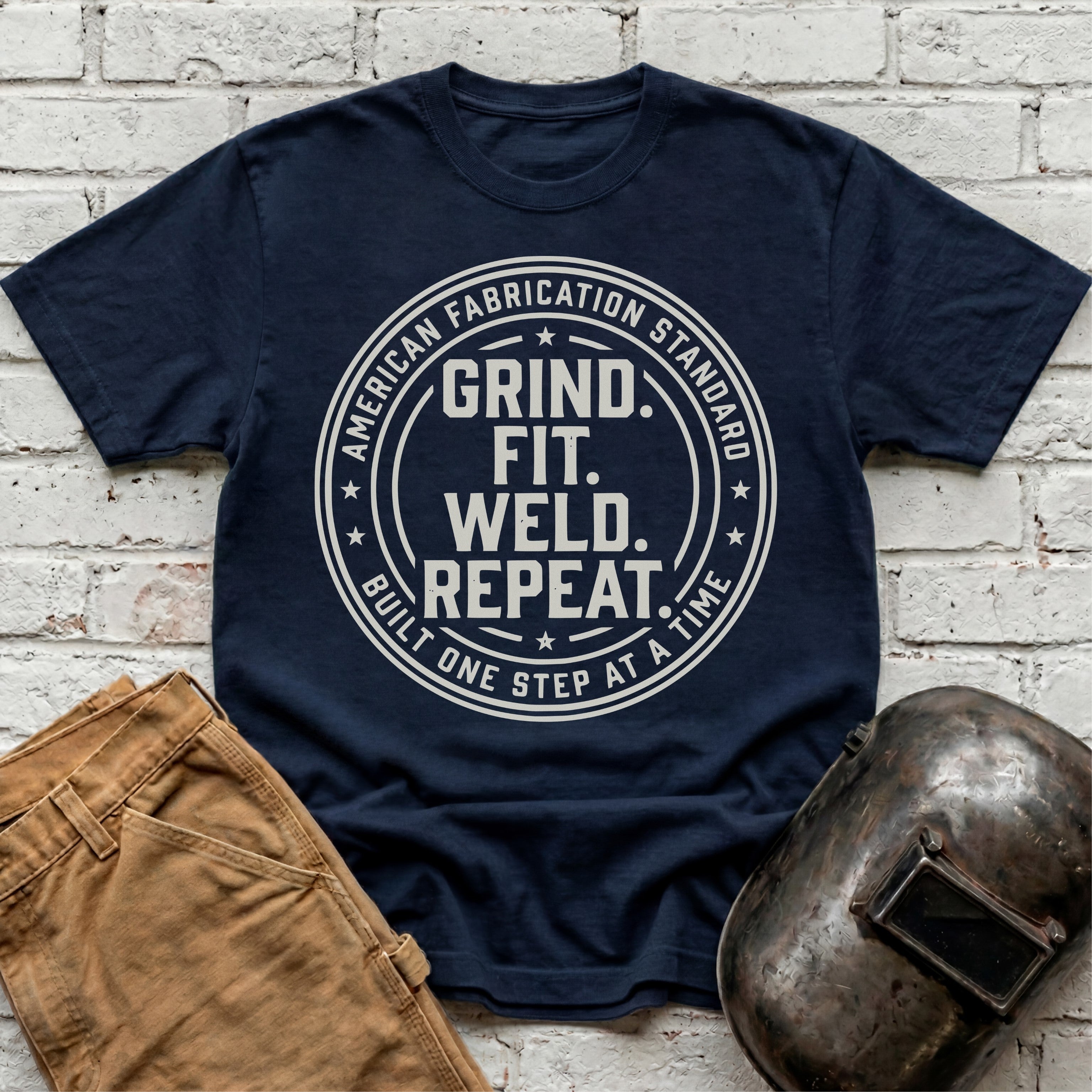 Grind. Fit. Weld. Repeat. T-shirt