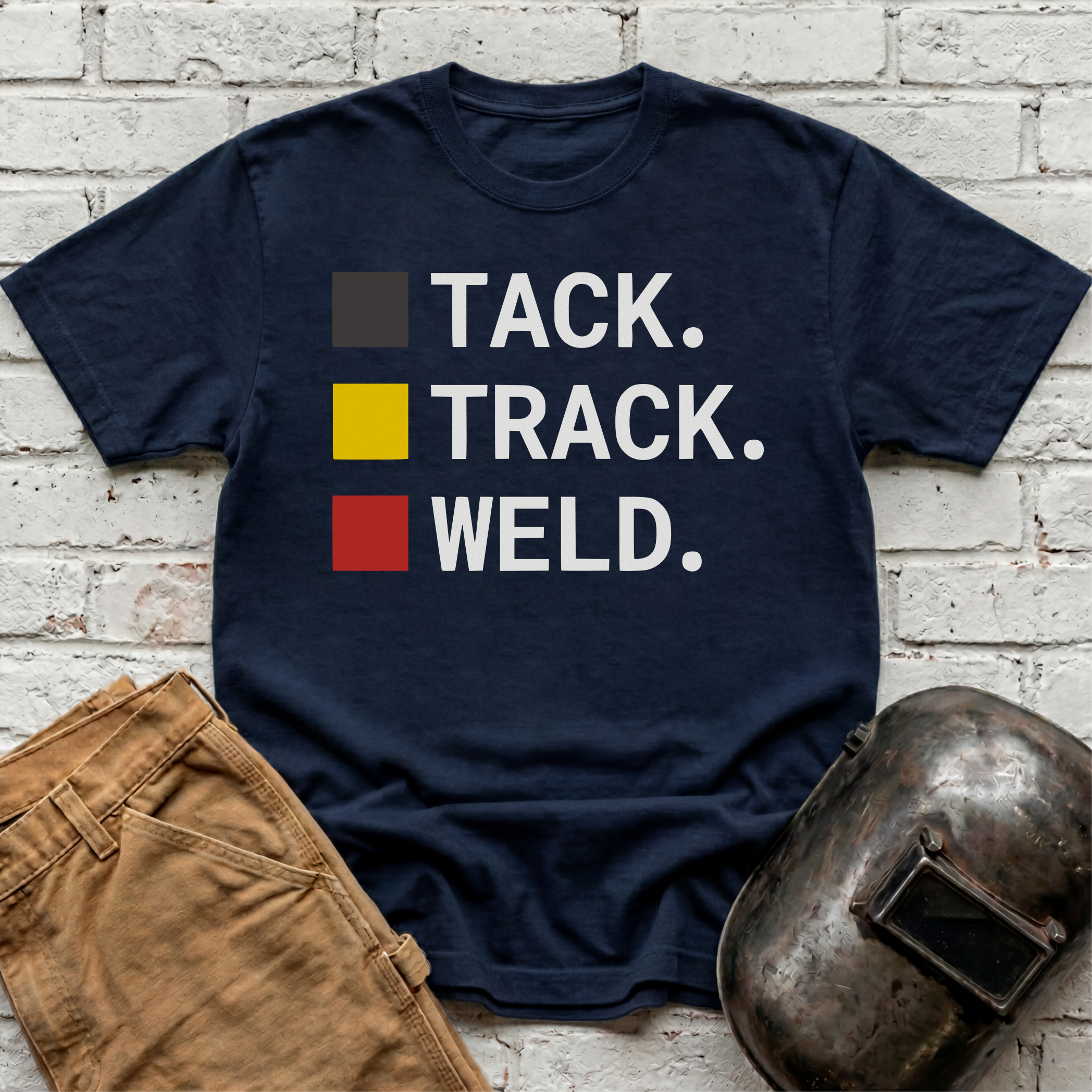 TACK. TRACK. WELD. T-shirt