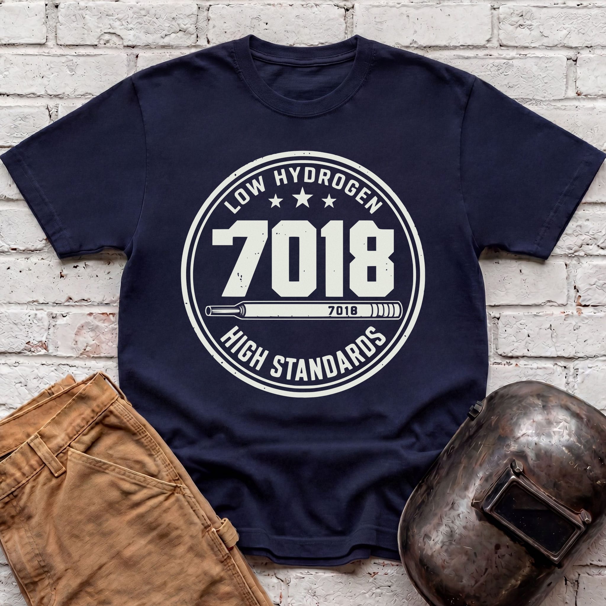 7018 LOW Hydrogen HIGH Standards T-shirt