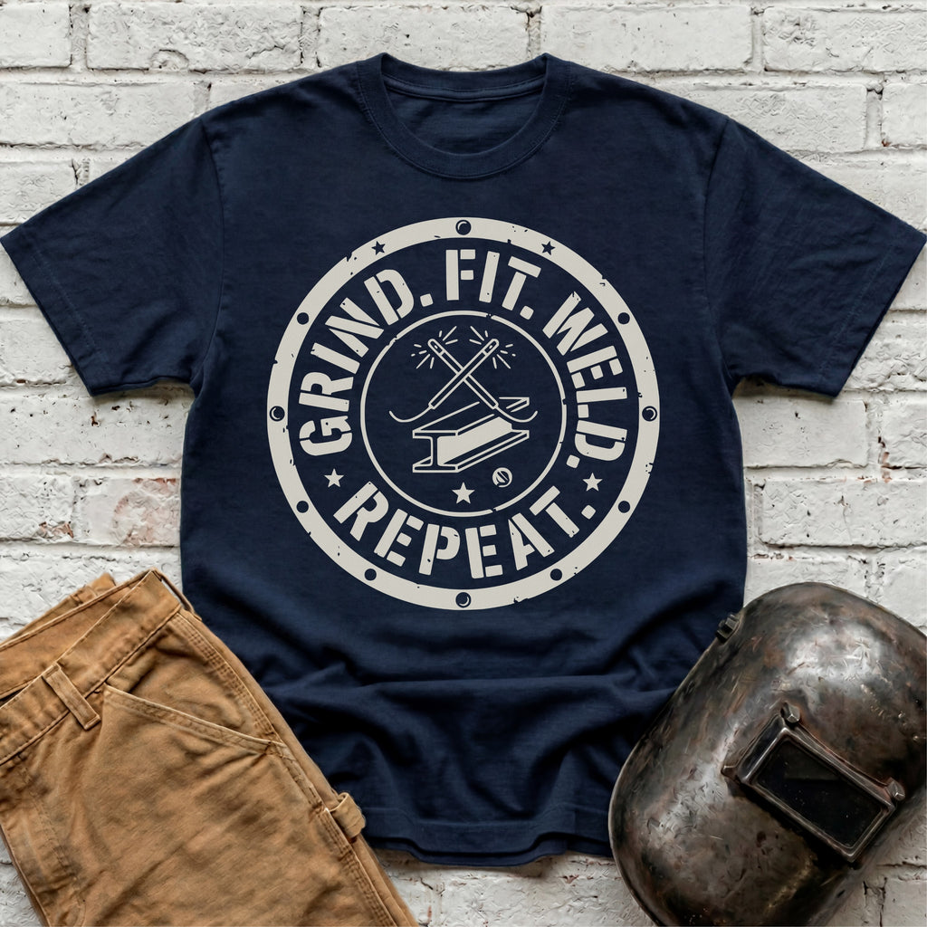 Grind. Fit. Weld. Repeat. T-shirt