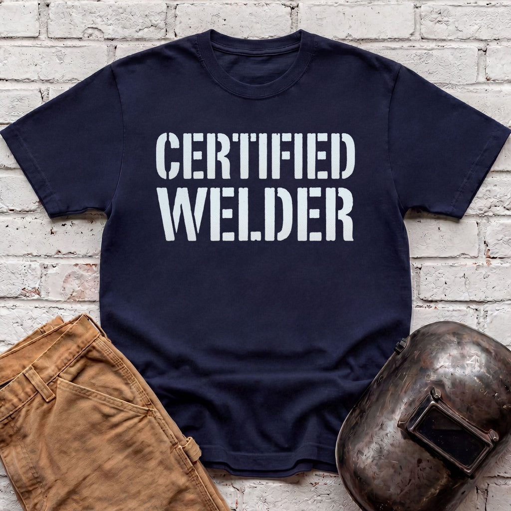 Certified Welder T-shirt