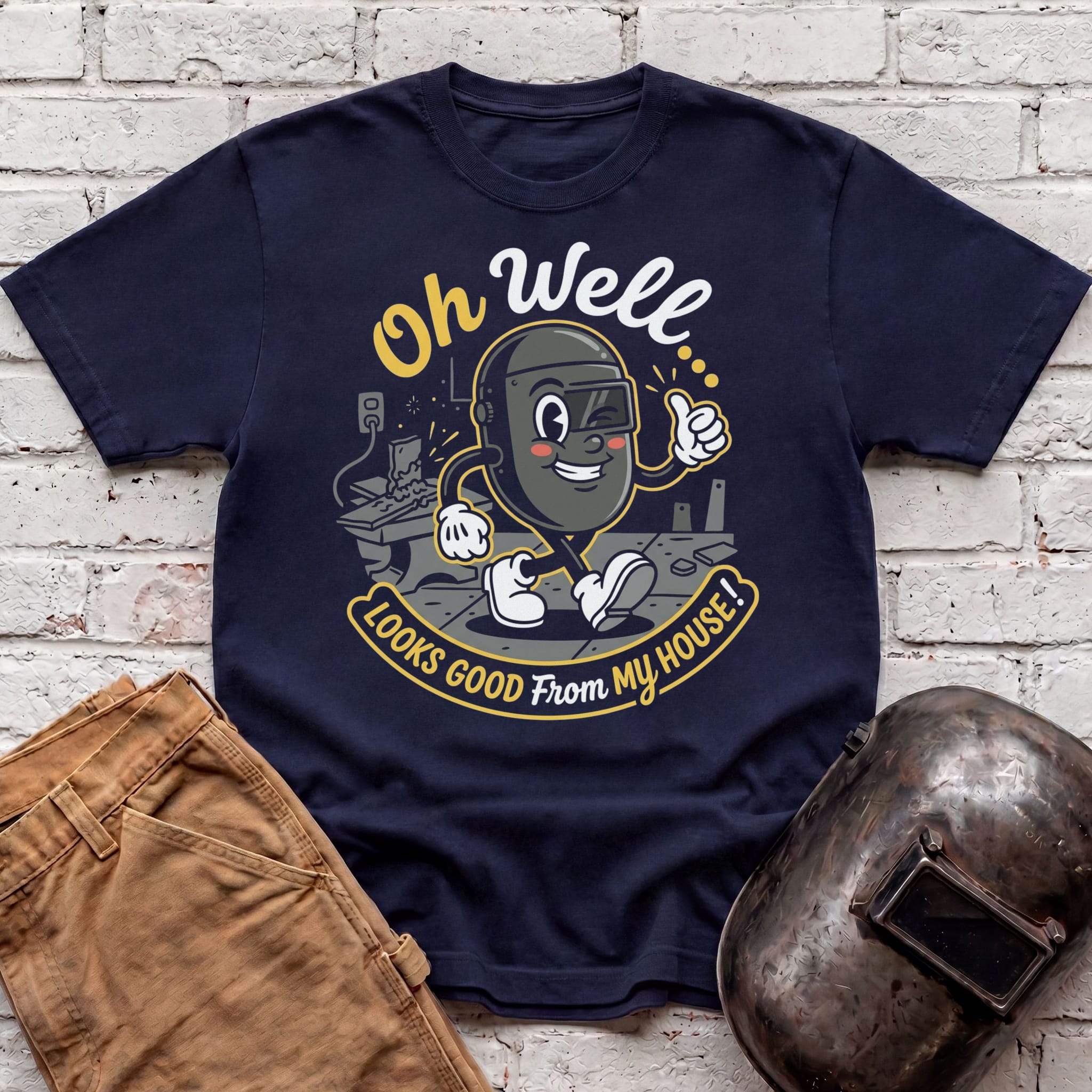 Oh Well Looks GOOD from MY HOUSE T-shirt
