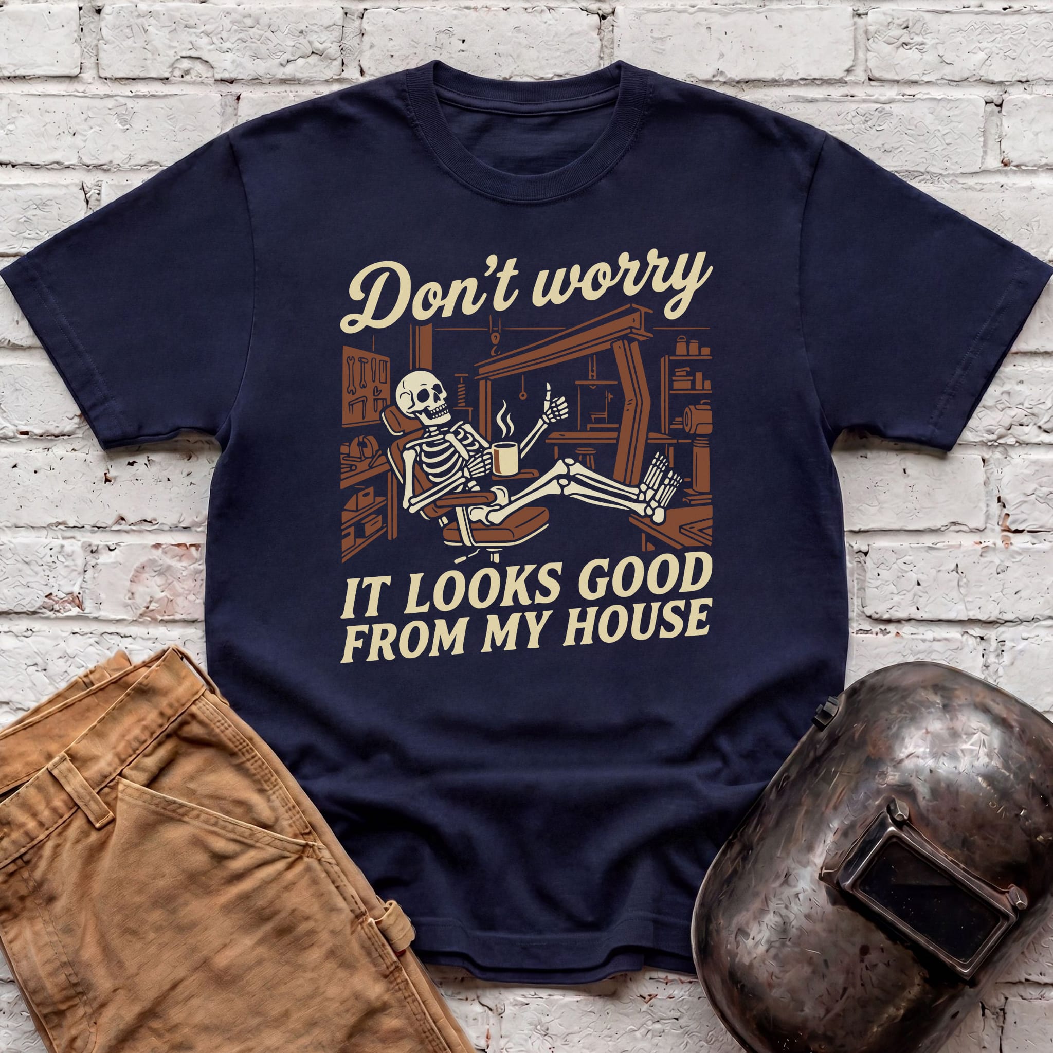 Don't Worry. Looks Good From My House T-shirt