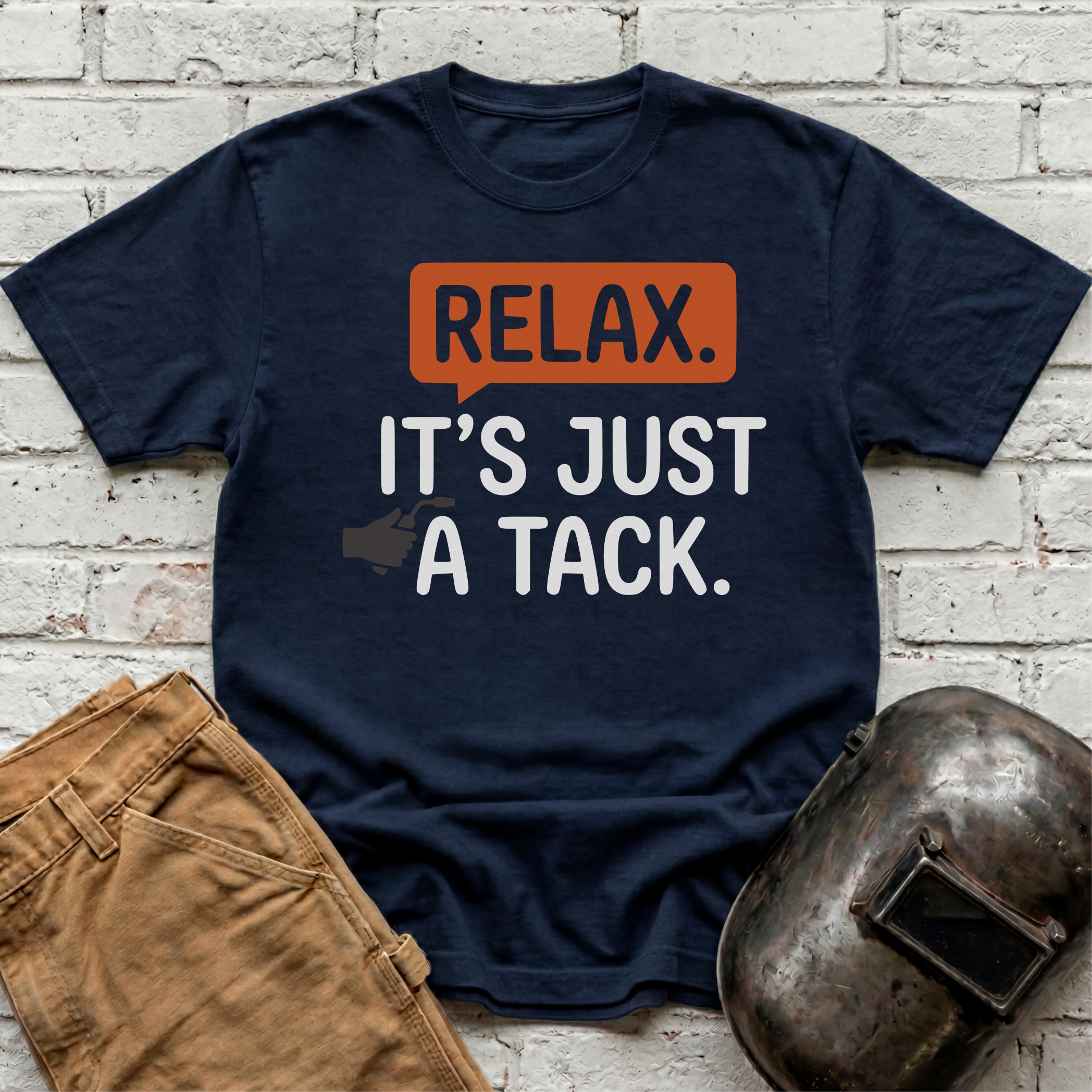 RELAX. It's just a TACK T-shirt