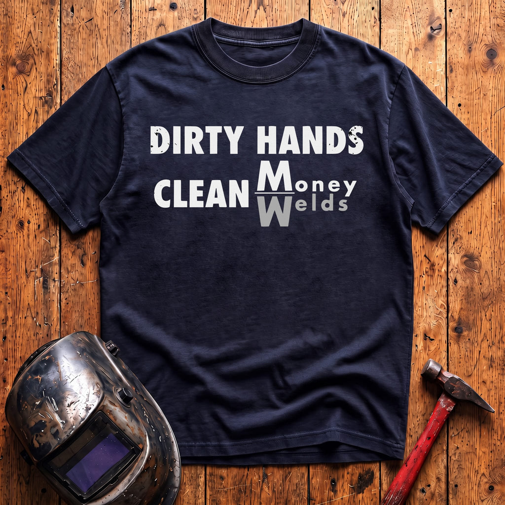 Dirty Hands Clean Money/Welds T-shirt