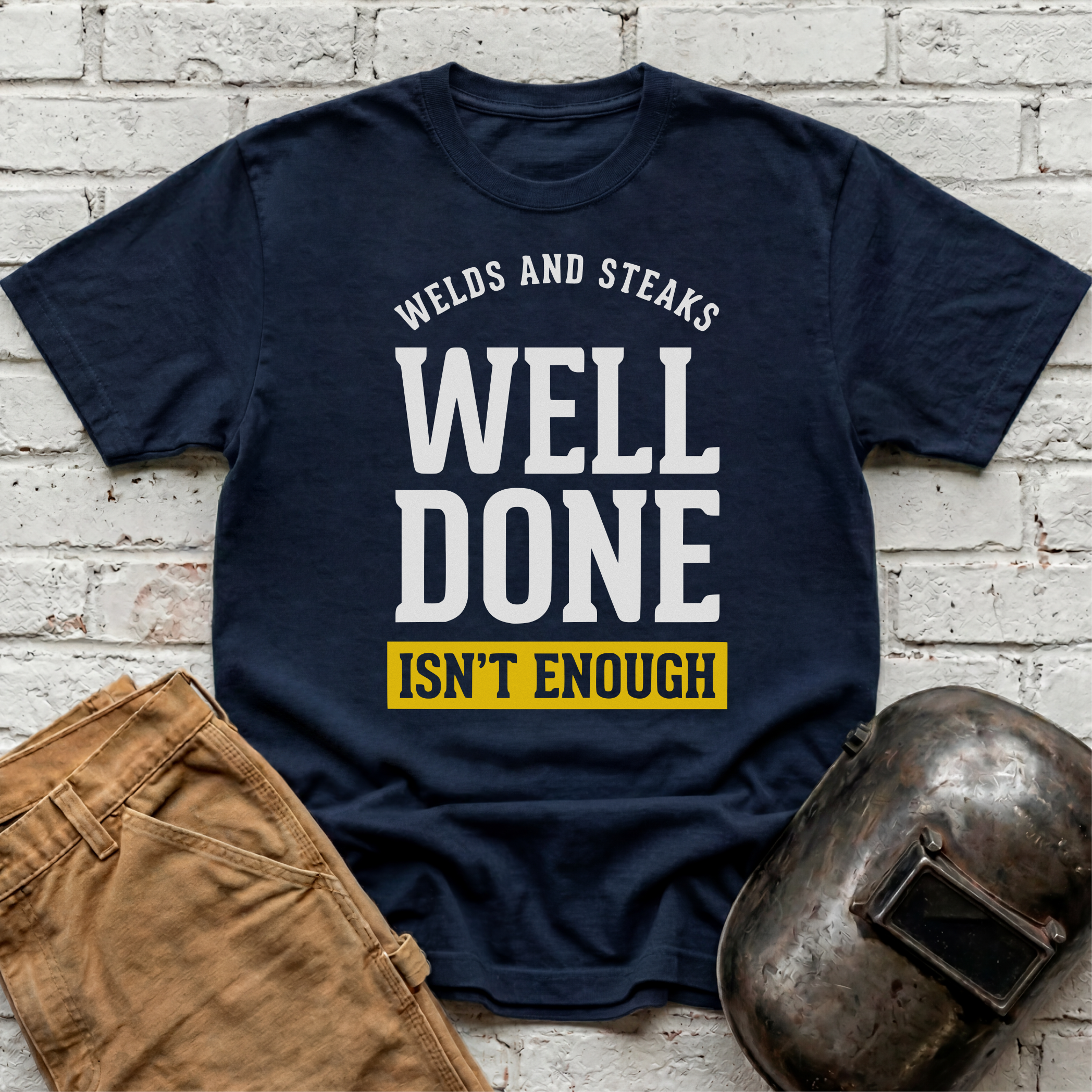 WELL DONE isn't enough T-shirt