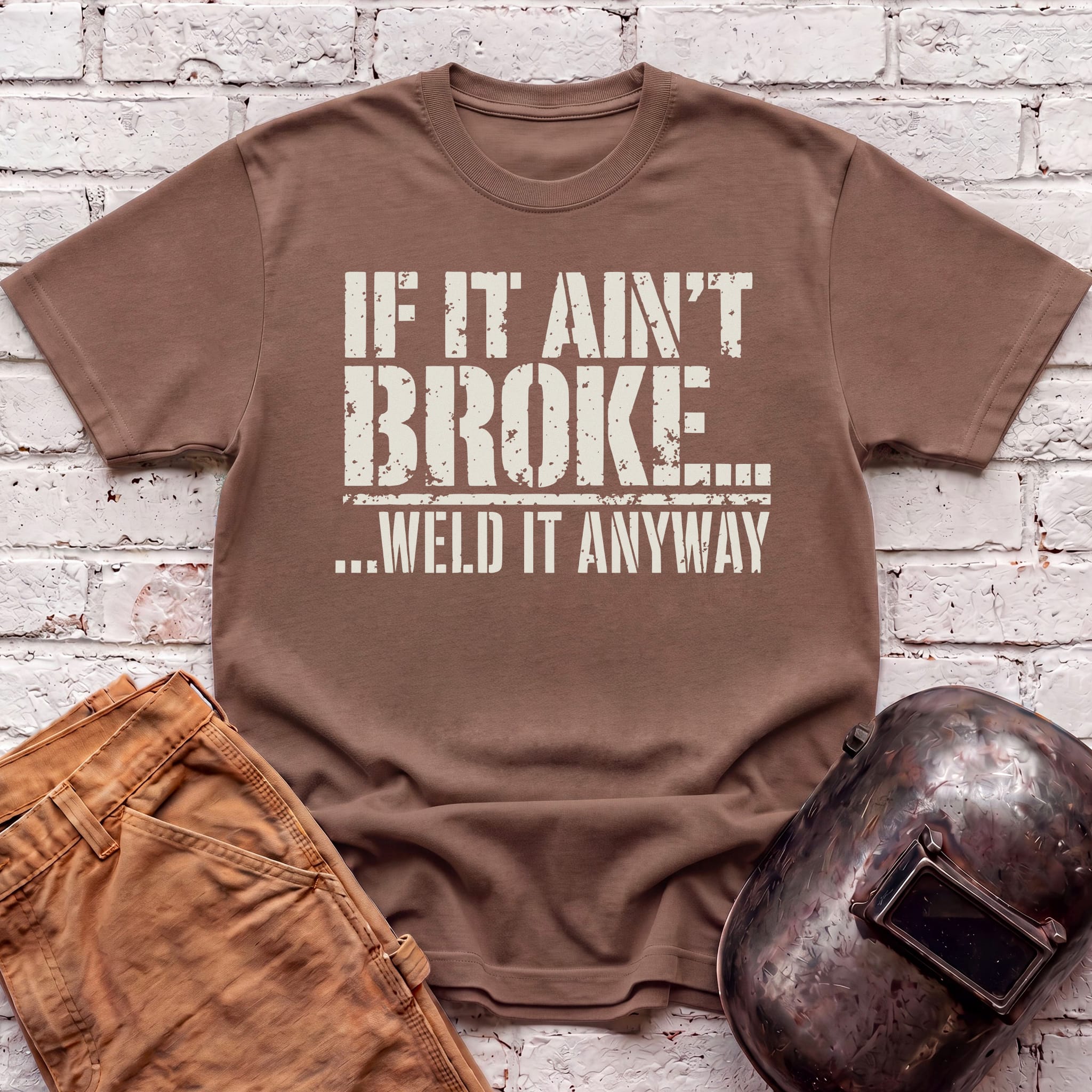 ...Weld it Anyway T-shirt
