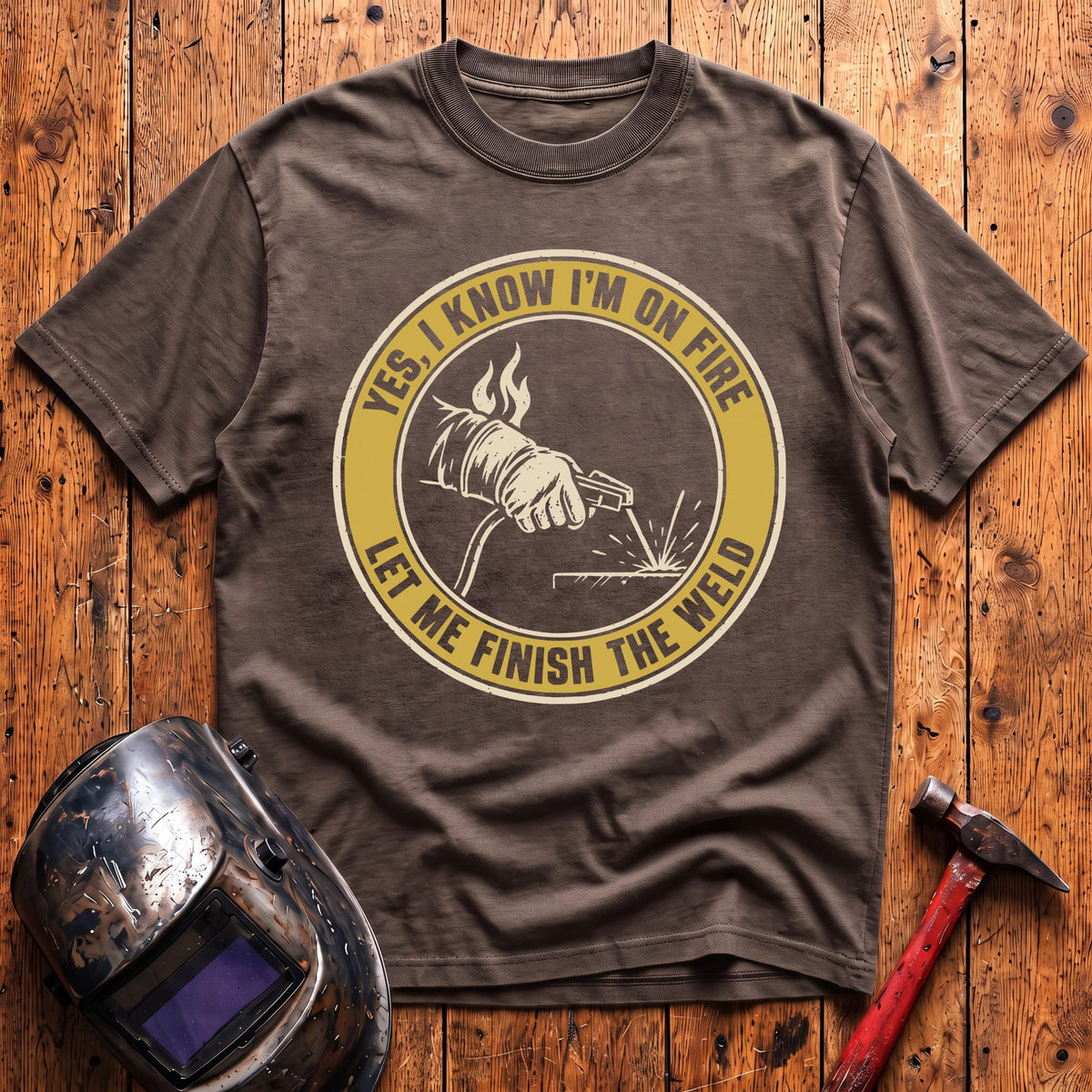 Let Me Finish The Weld T-Shirt