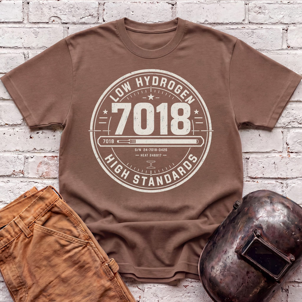 7018 LOW Hydrogen HIGH Standards T-shirt