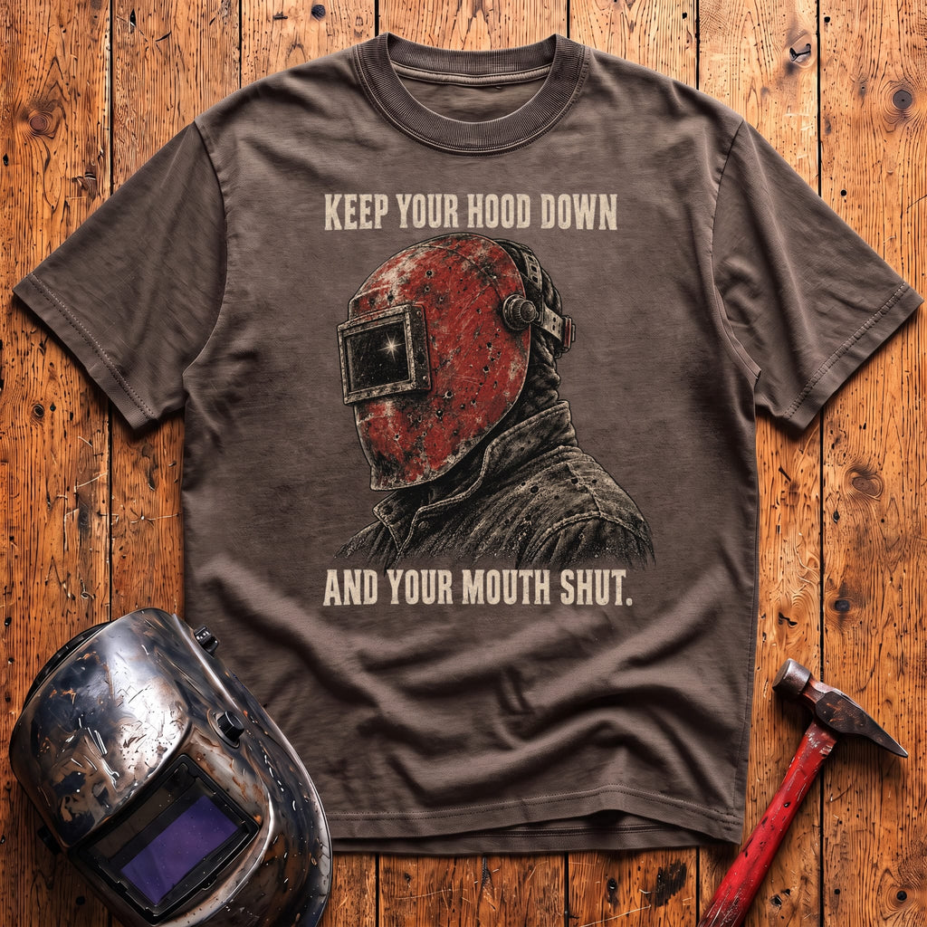 Hood Down & Mouth Shut T-Shirt